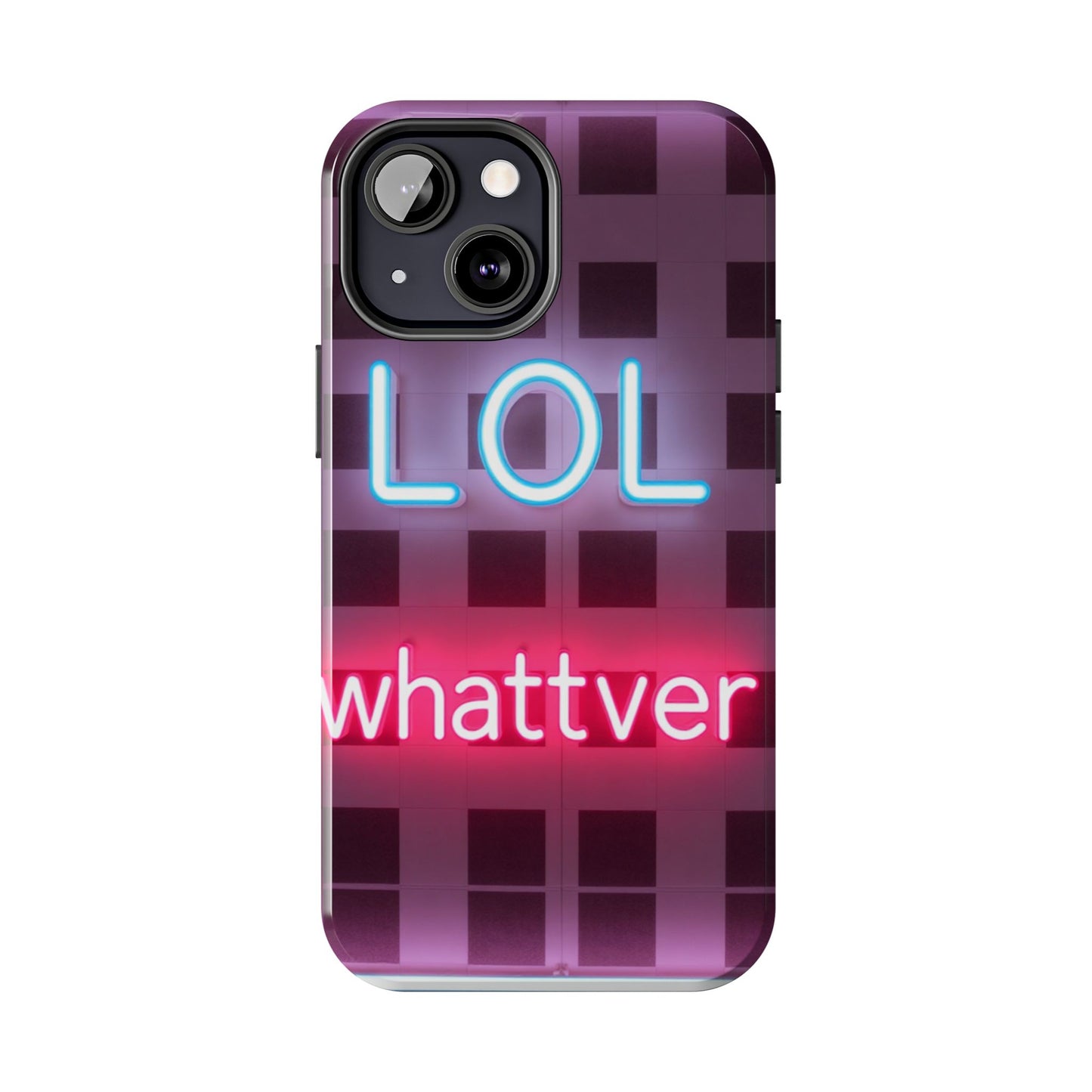 Neon Vibe Tough Phone Case - 'LOL Whatevr' Design for Trendsetters