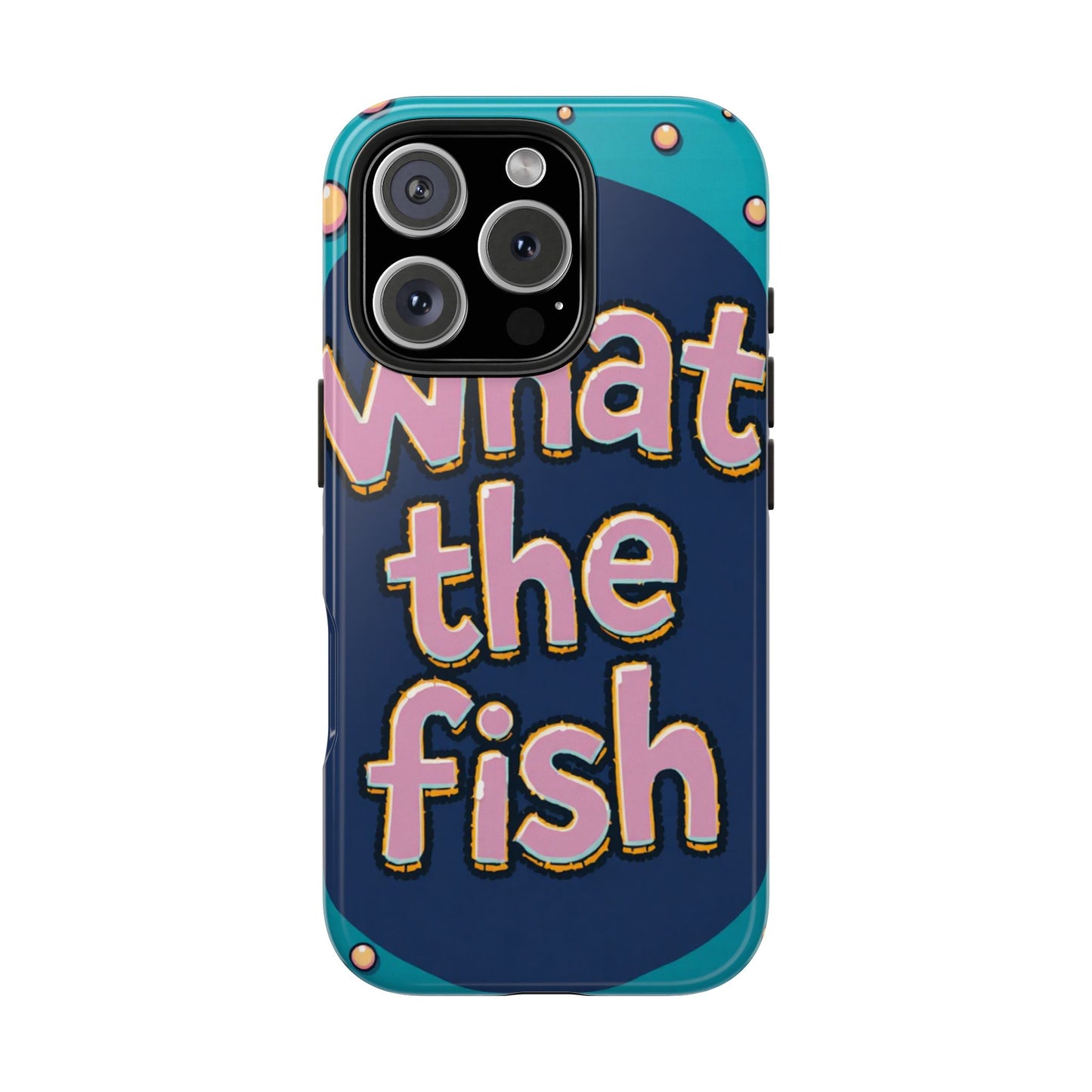Playful Tough Phone Case - "What the Fish" Design