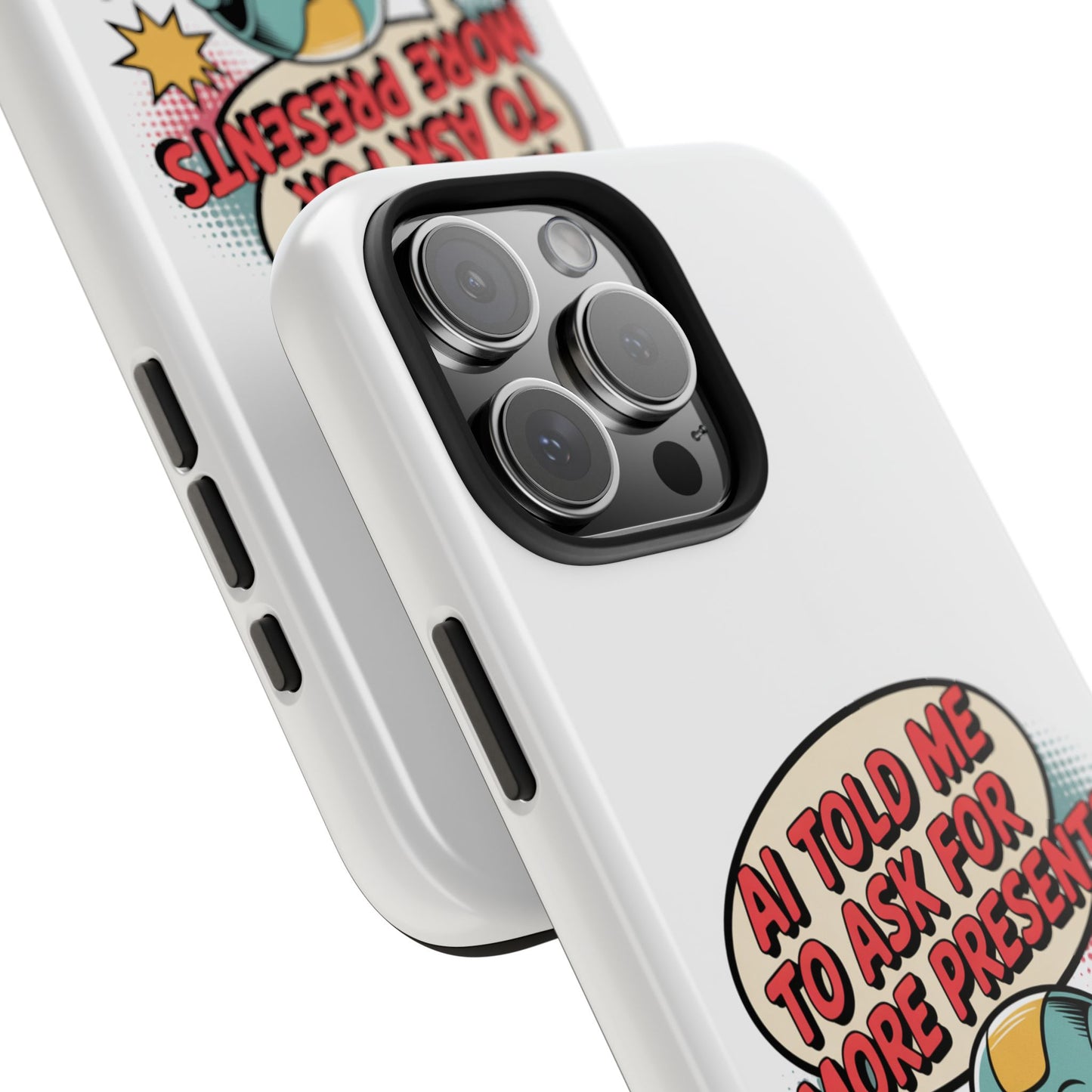 Fun Robot Phone Case - "AI Told Me to Ask for More Presents"