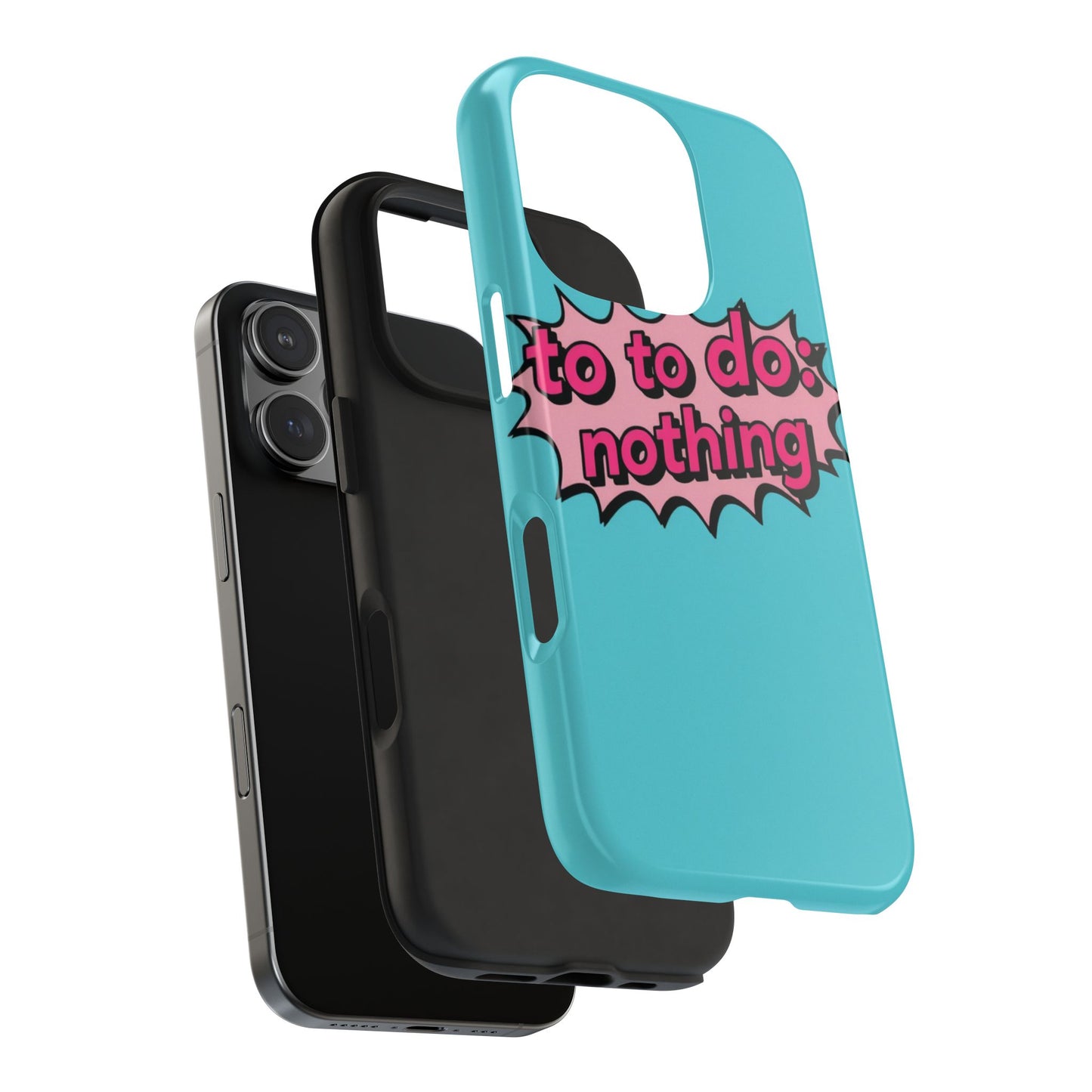 Funky Tough Phone Case - 'To Do: Nothing' Design for Chill Vibes