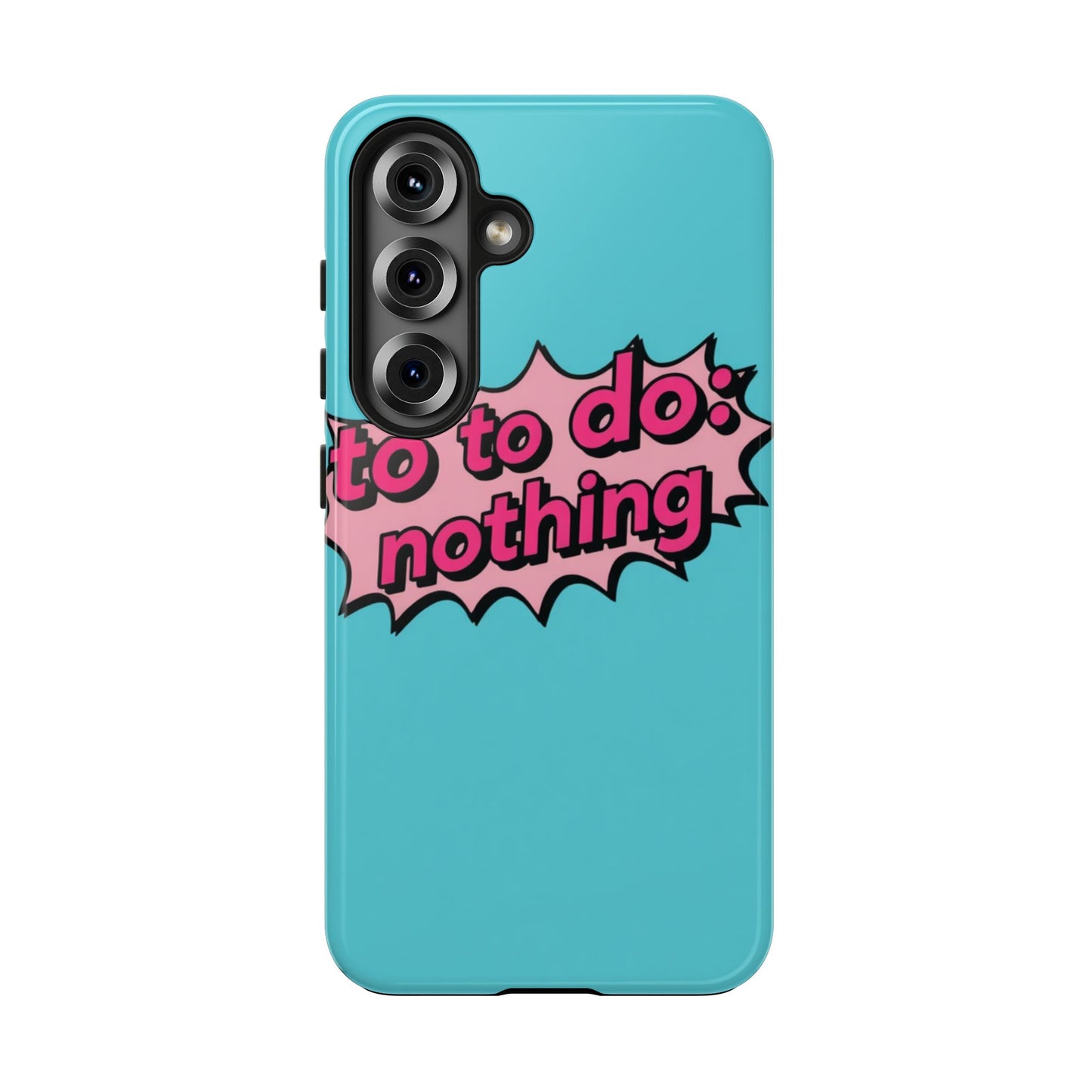 Funky Tough Phone Case - 'To Do: Nothing' Design for Chill Vibes