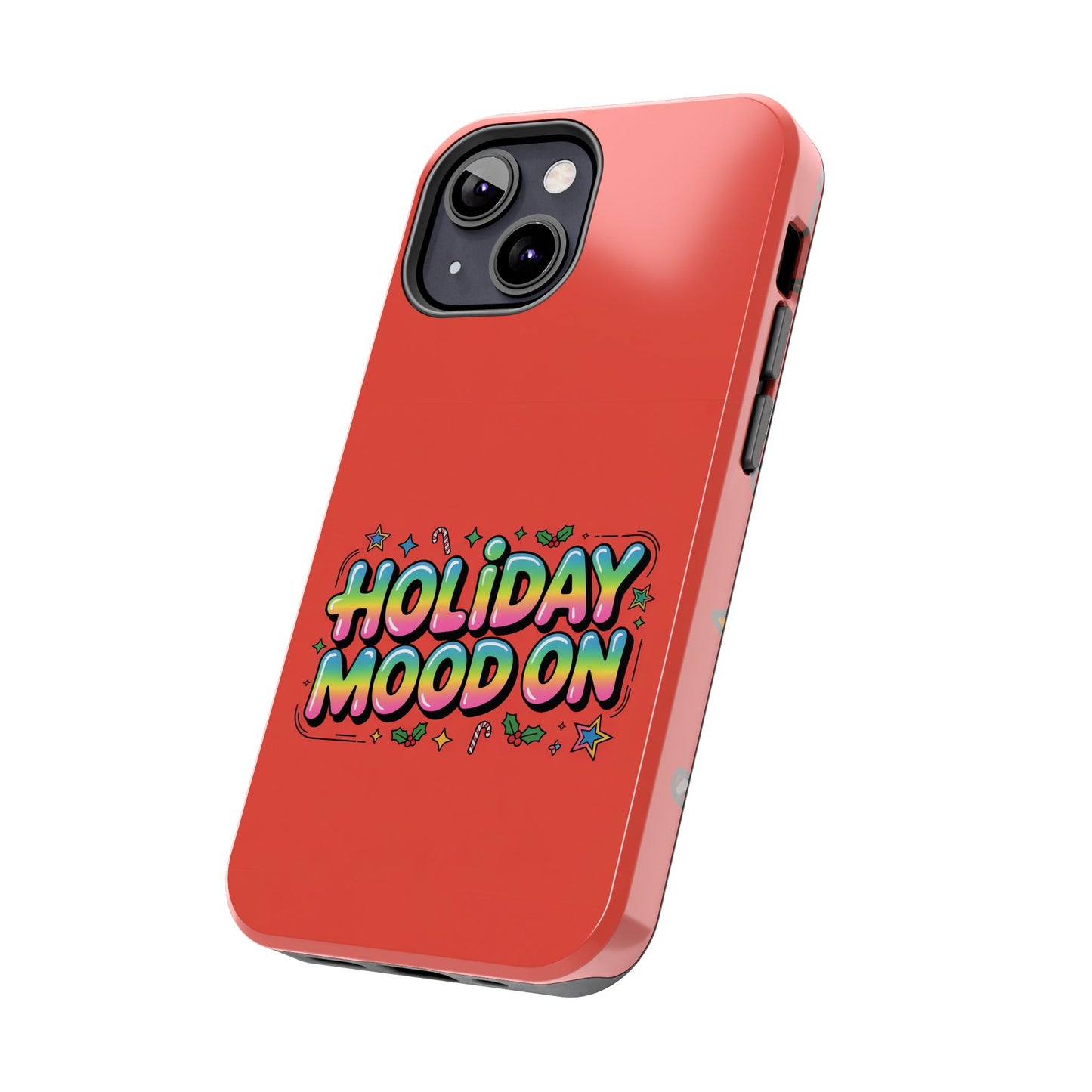Holiday Mood ON Text - Tough Phone Case for iPhone