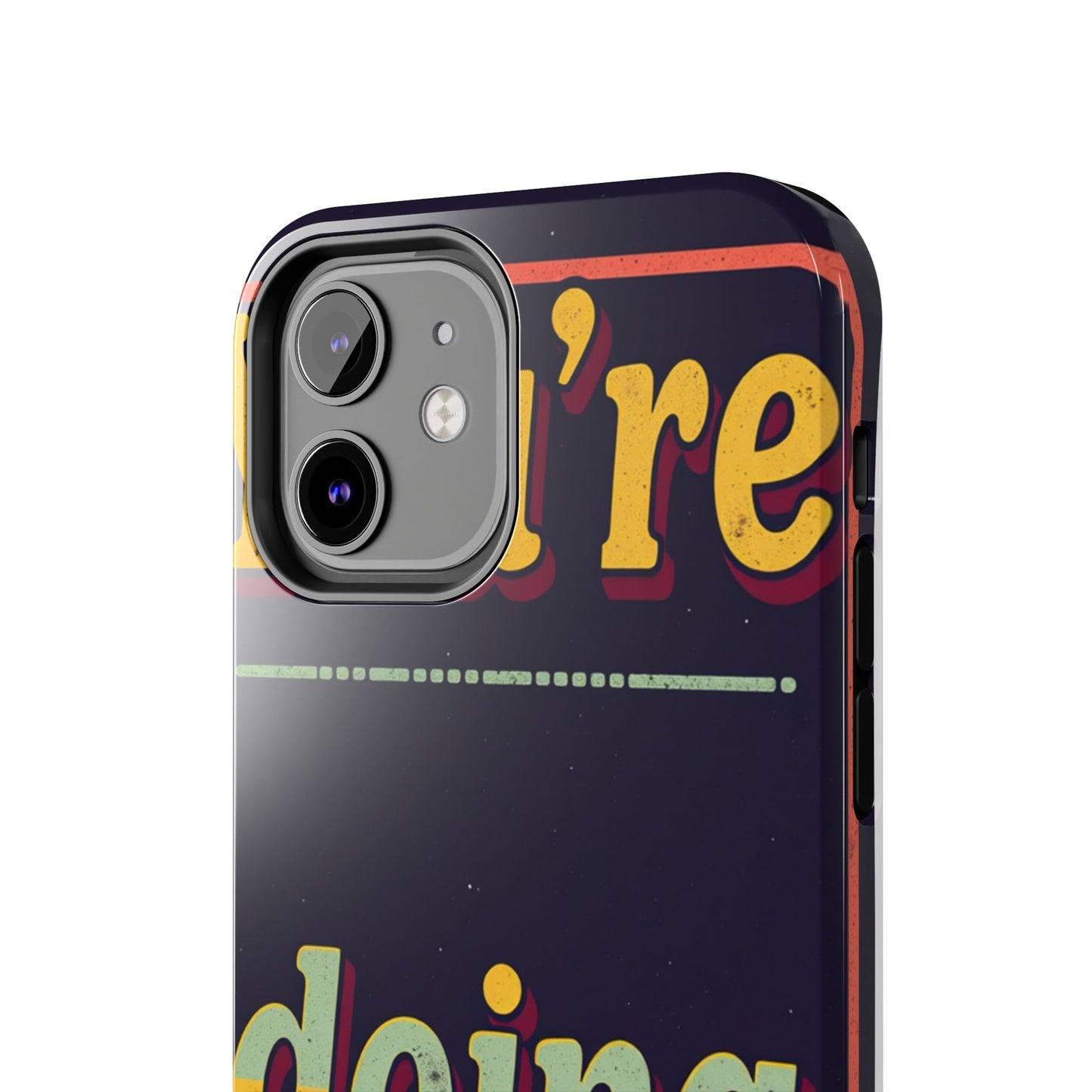 Inspirational Tough Phone Cases - 'You're Doing Great'