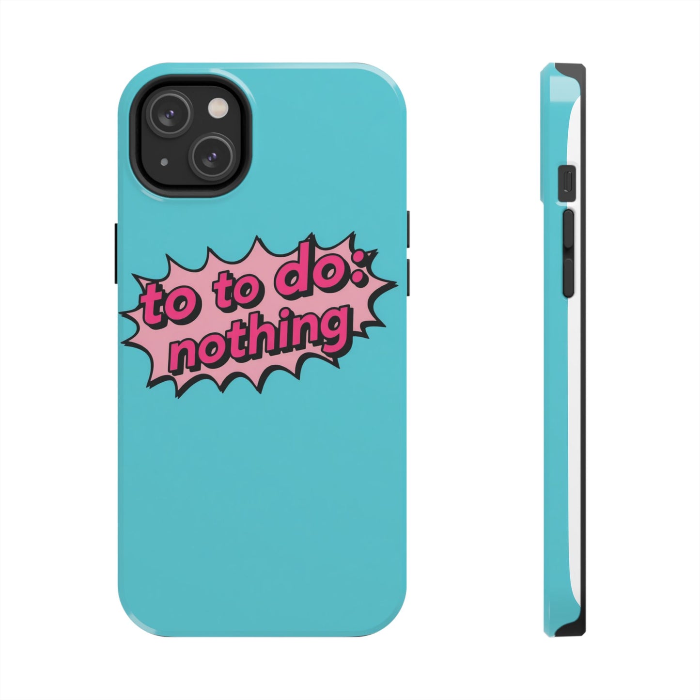 Funky Tough Phone Case - 'To Do: Nothing' Design for Chill Vibes