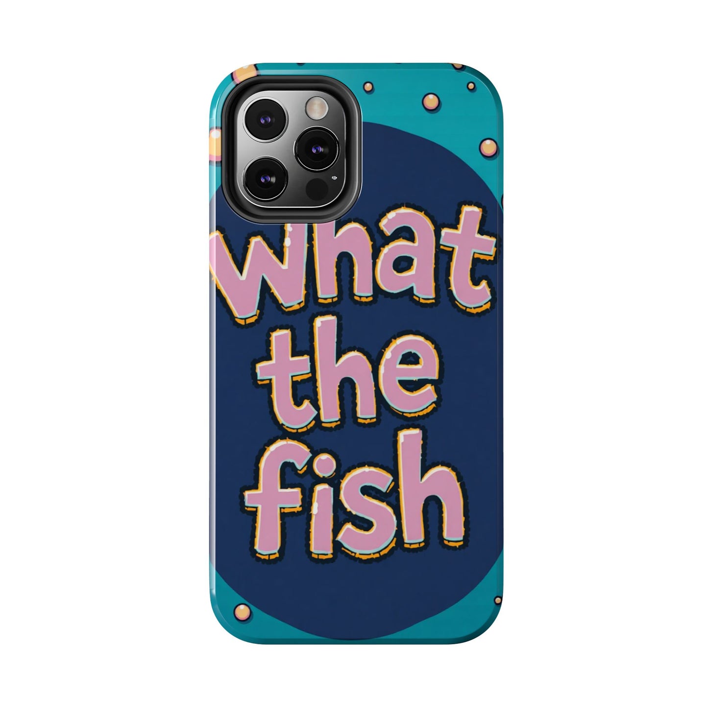 Playful Tough Phone Case - "What the Fish" Design