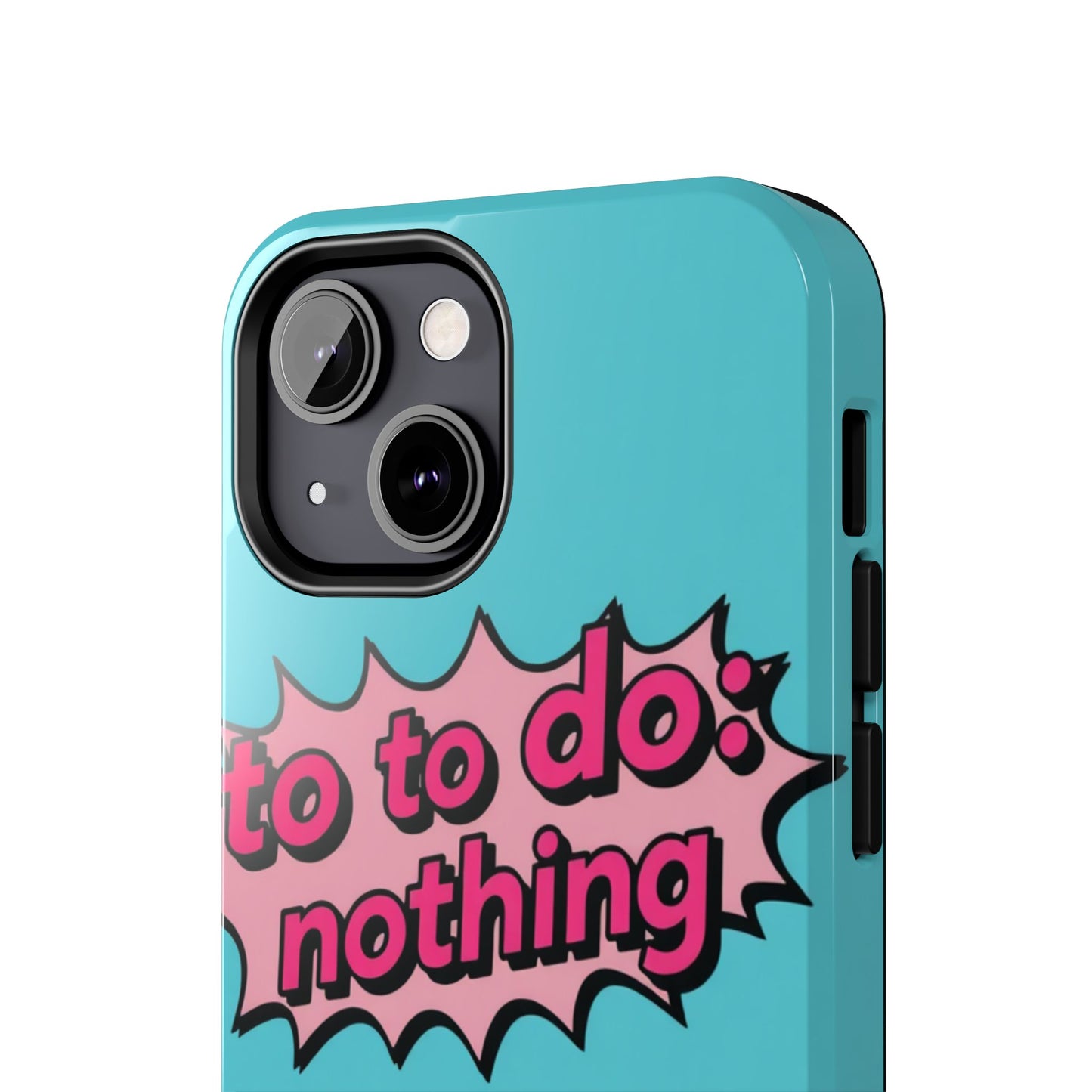 Funky Tough Phone Case - 'To Do: Nothing' Design for Chill Vibes