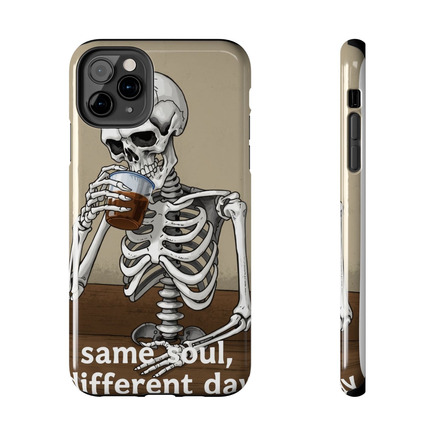 Funny Skeleton Phone Case - 'Same Soul, Different Day' Tough Cover