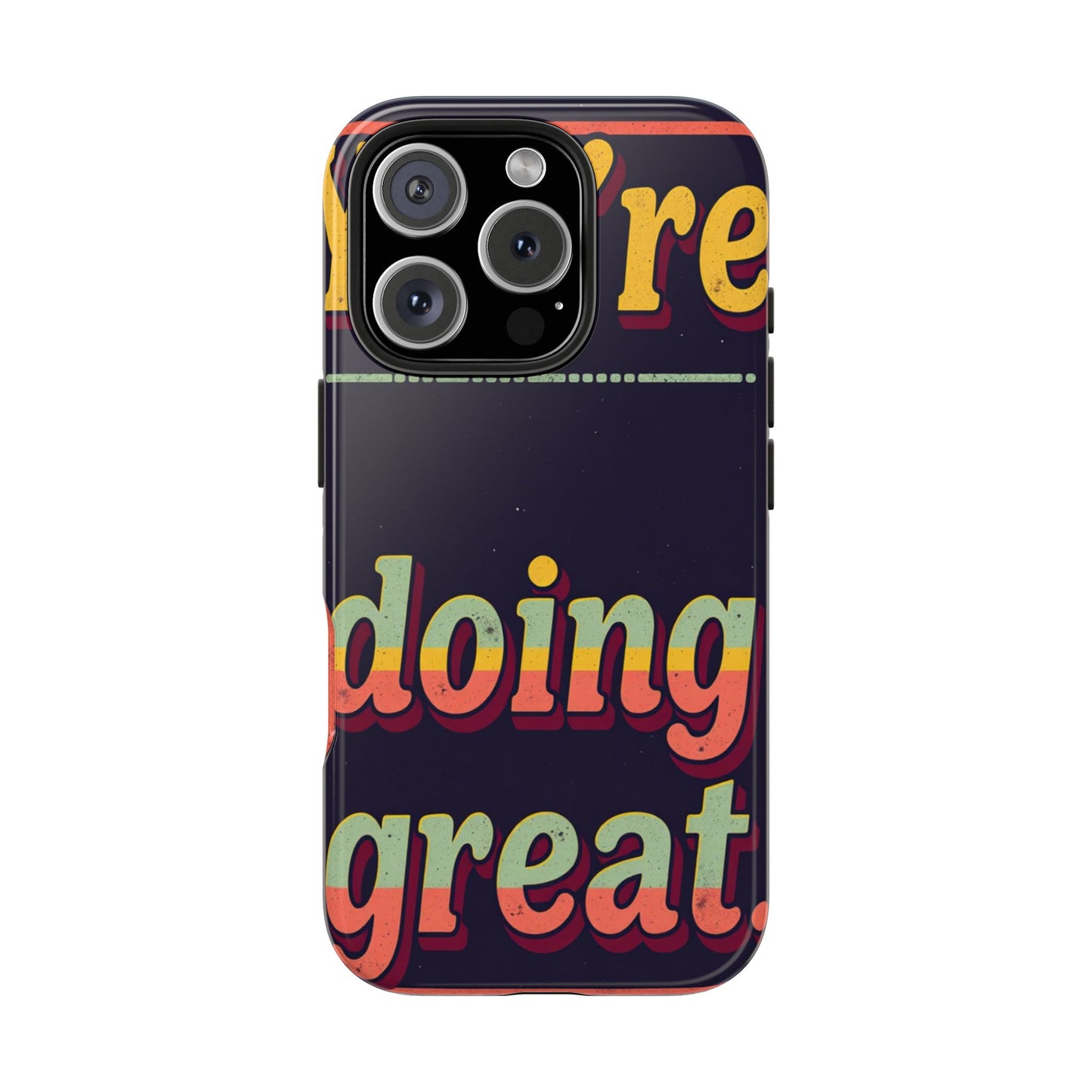 Inspirational Tough Phone Cases - 'You're Doing Great'