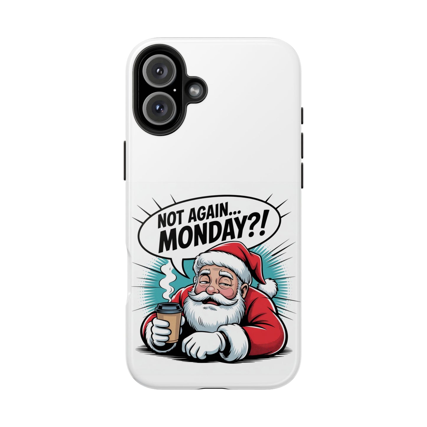 Santa 'Not Again... Monday?!' Tough Phone Case