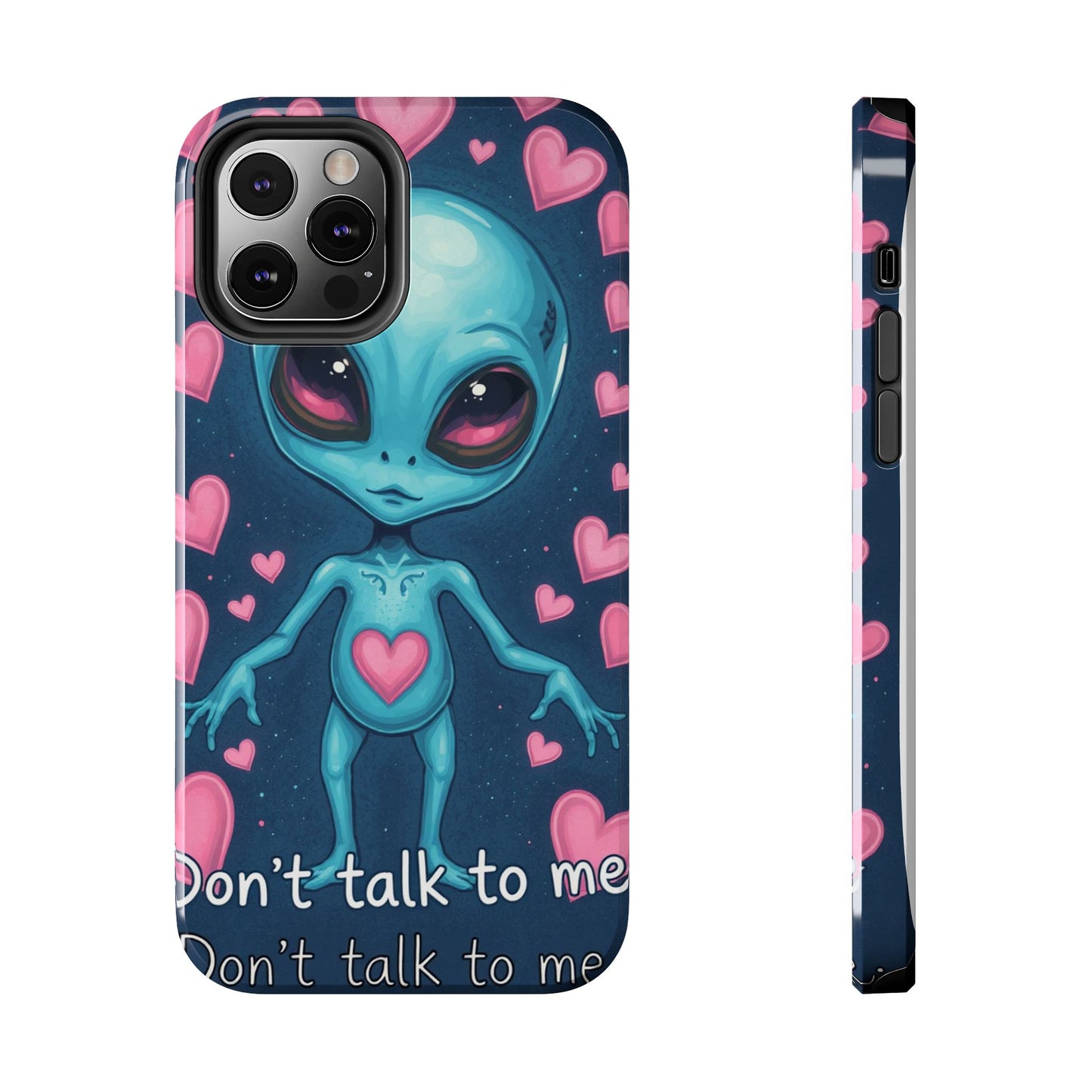 Alien Love Tough Phone Case – "Don't Talk to Me" Design
