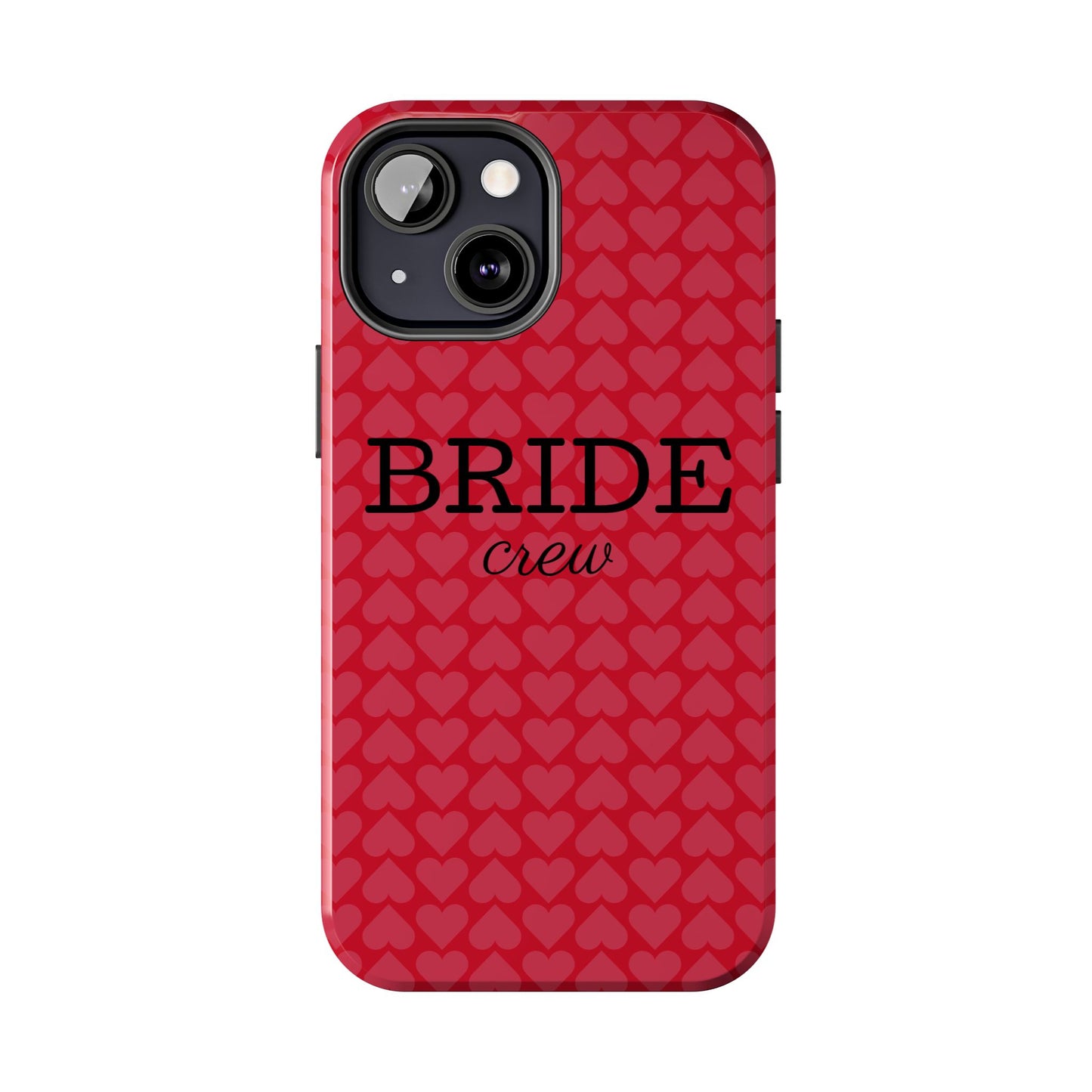 Bride Crew Tough Phone Case – Stylish Red Heart Design for Wedding Parties - for iPhone