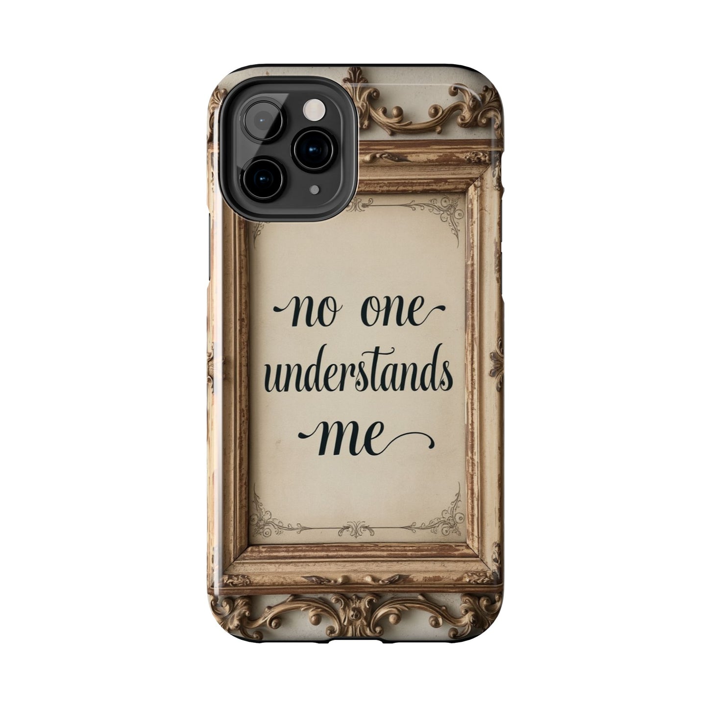 Personalized Tough Phone Case - "No One Understands Me" Design