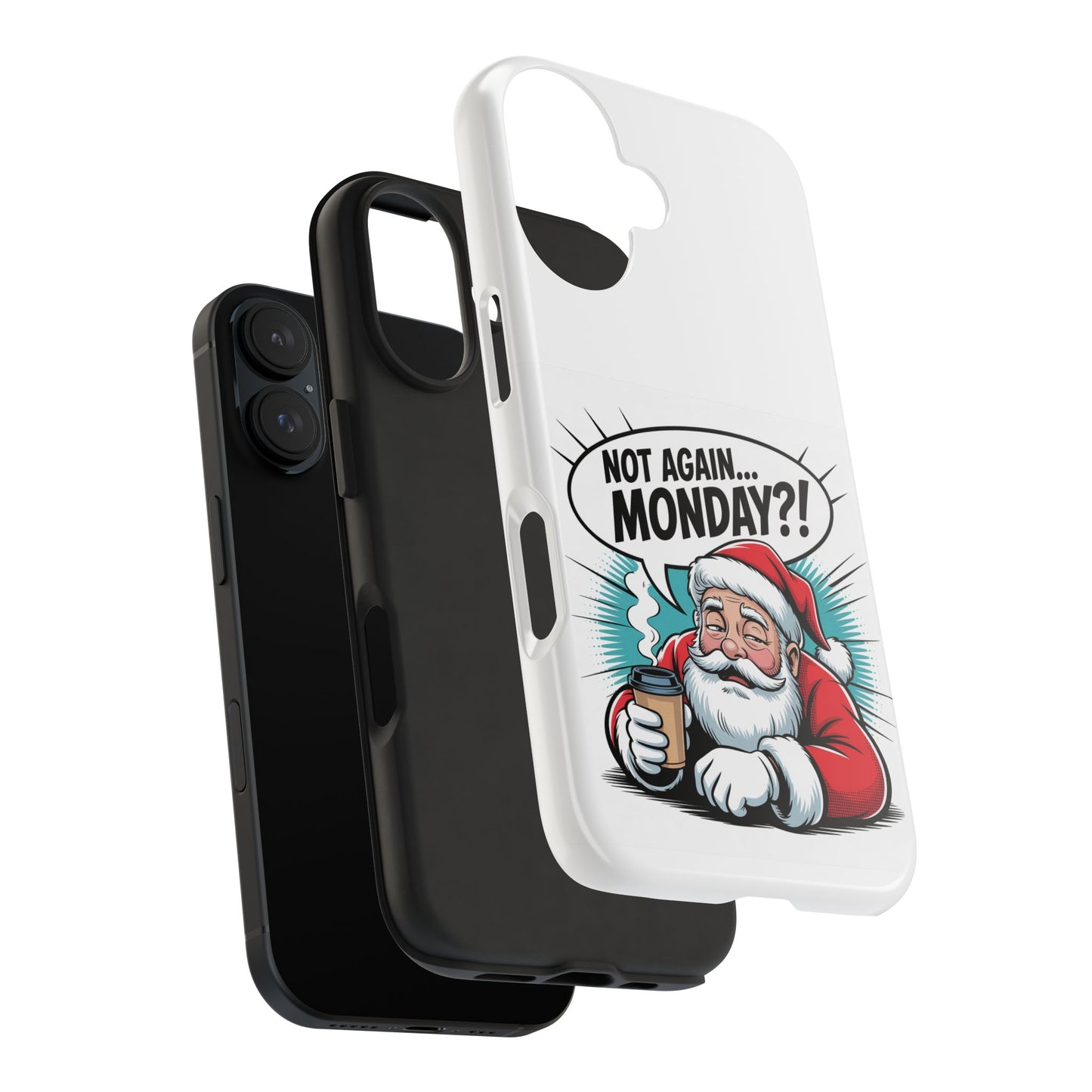 Santa 'Not Again... Monday?!' Tough Phone Case