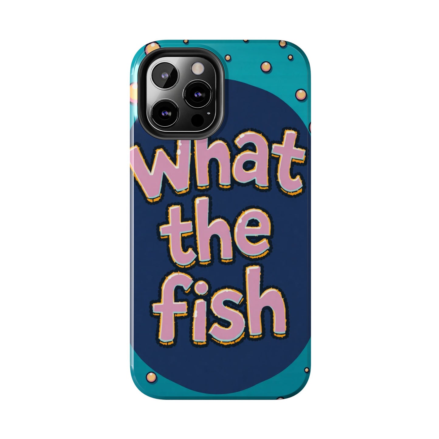 Playful Tough Phone Case - "What the Fish" Design