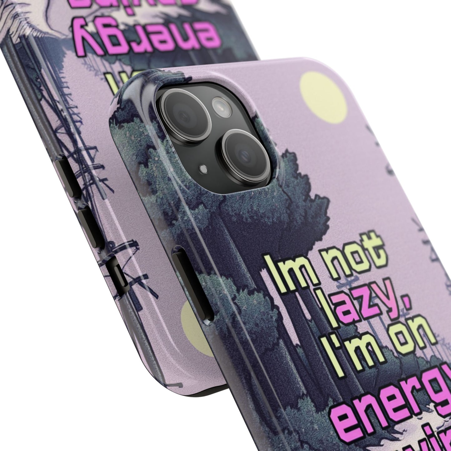 Humorous Tough Phone Case – "I'm Not Lazy, I'm On Energy Saving"