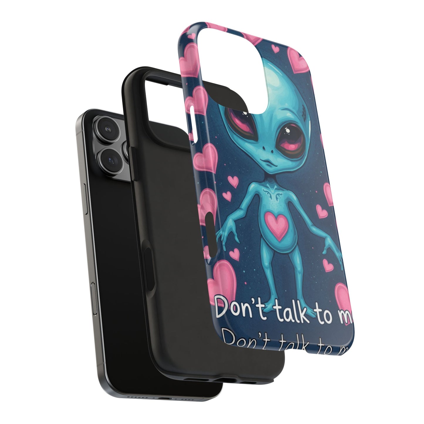 Alien Love Tough Phone Case – "Don't Talk to Me" Design