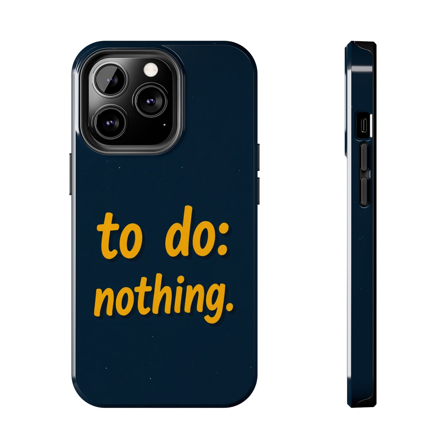 Funny Tough Phone Case - To Do: Nothing | Unique Gift for College Students, Lazy Days, Relaxation Motivation, Minimalist Phone Cover