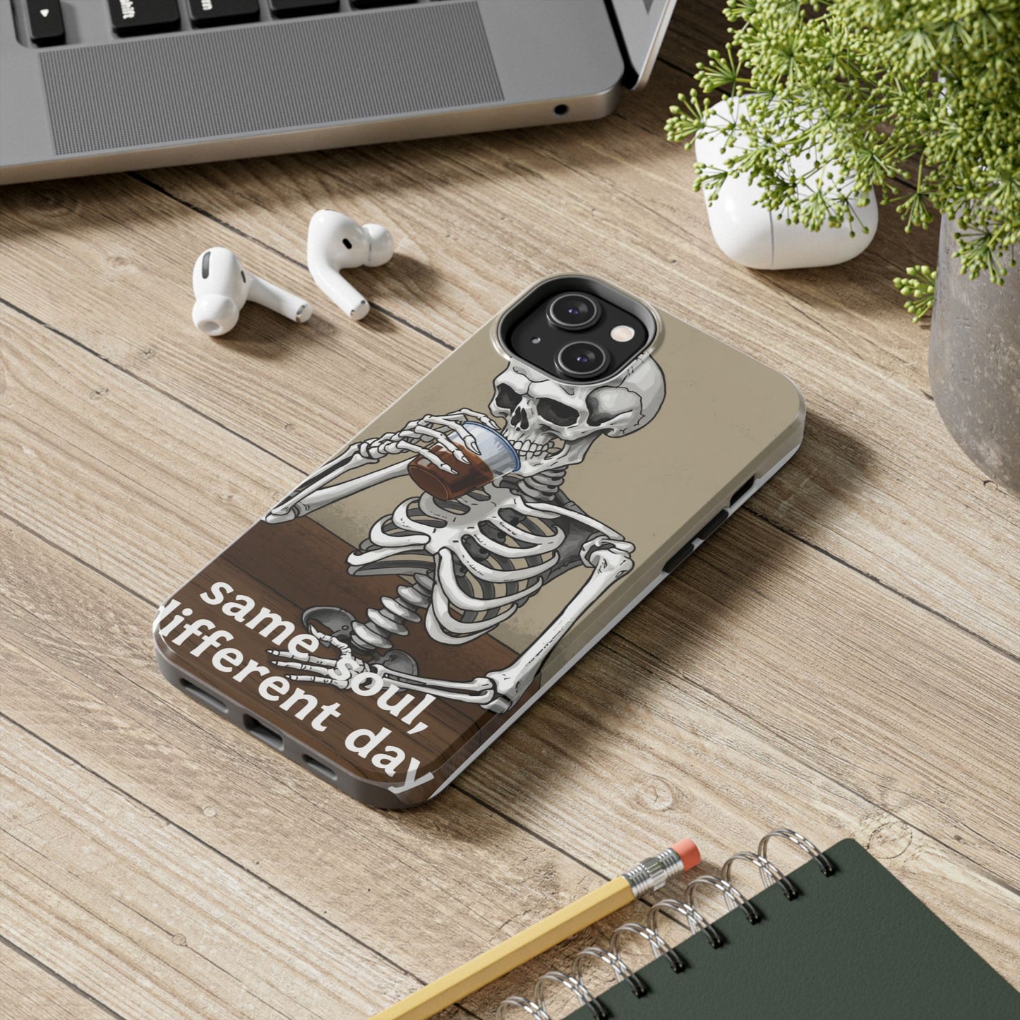 Funny Skeleton Phone Case - 'Same Soul, Different Day' Tough Cover
