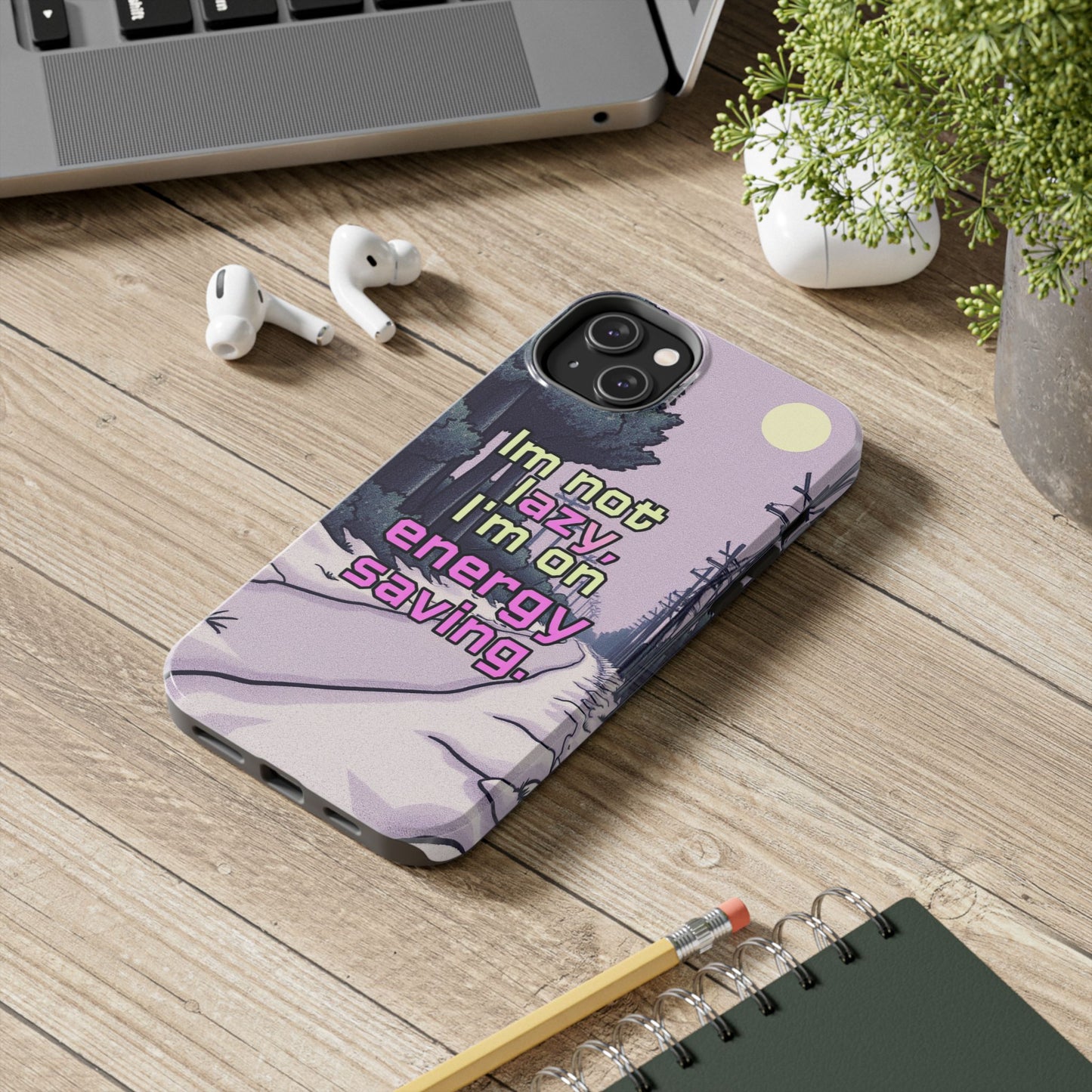 Humorous Tough Phone Case – "I'm Not Lazy, I'm On Energy Saving"
