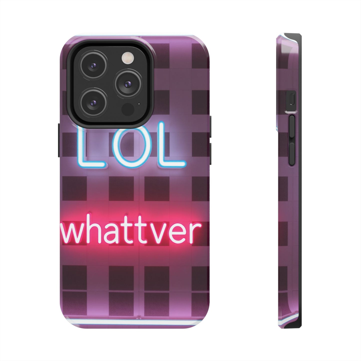 Neon Vibe Tough Phone Case - 'LOL Whatevr' Design for Trendsetters
