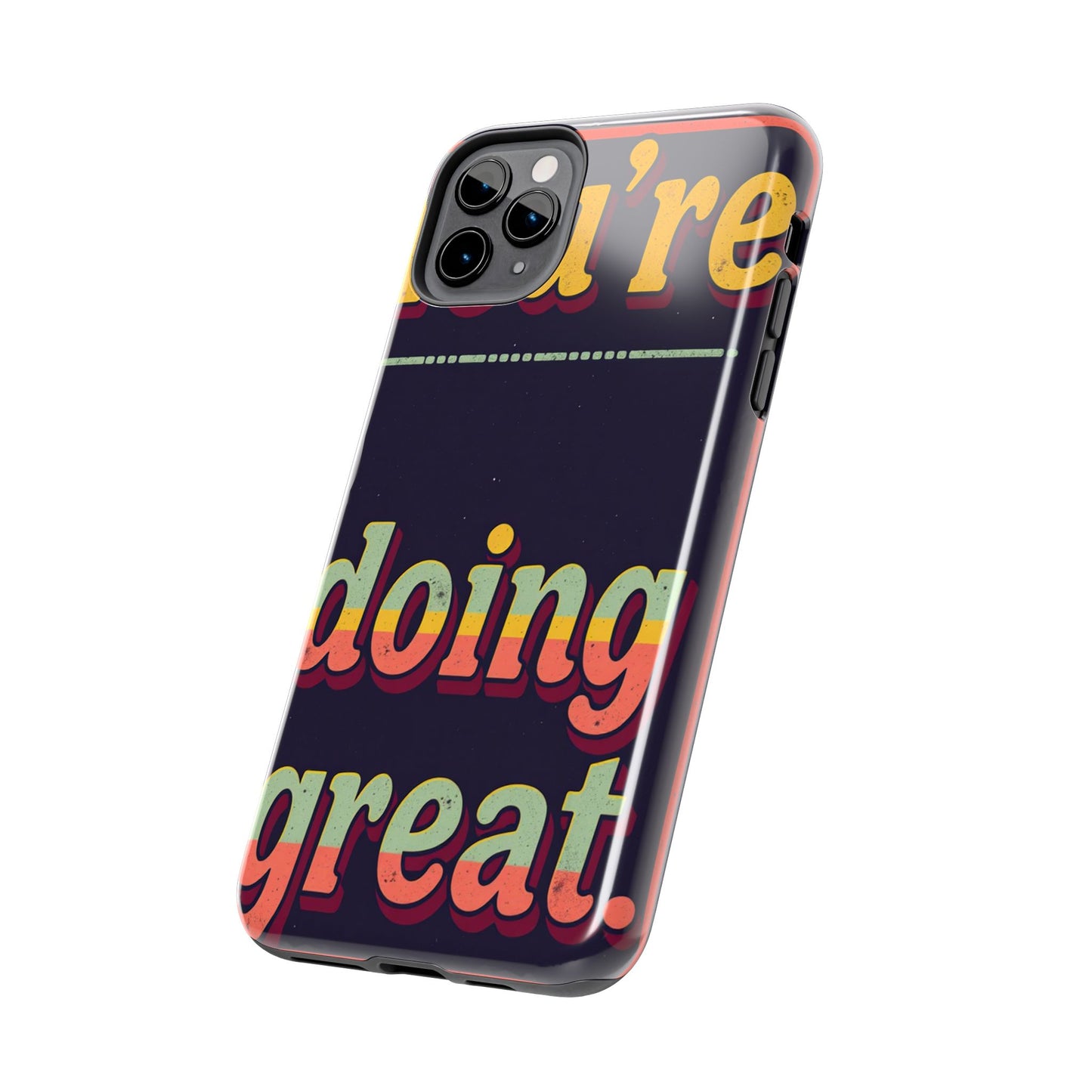 Inspirational Tough Phone Cases - 'You're Doing Great'