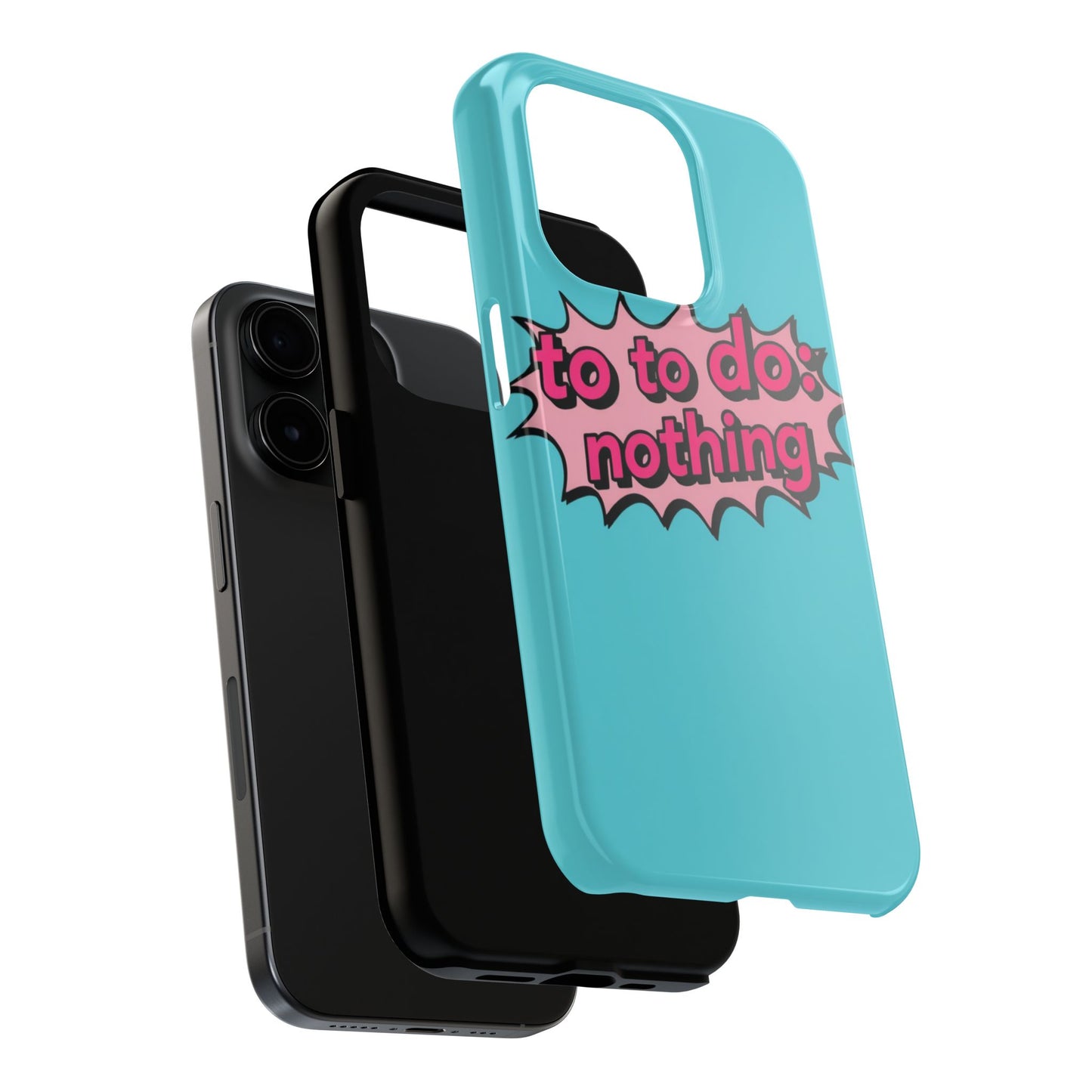 Funky Tough Phone Case - 'To Do: Nothing' Design for Chill Vibes