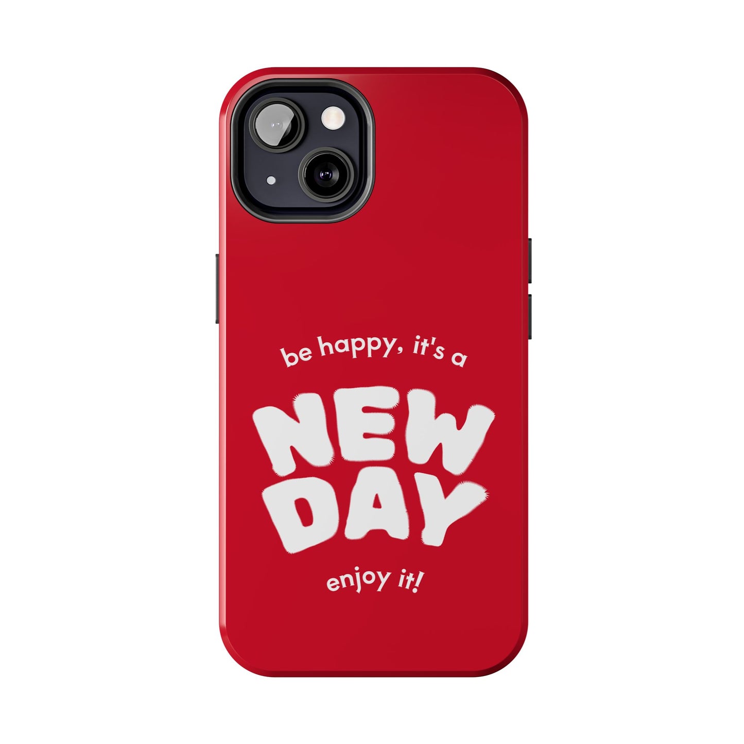 Inspirational Tough Phone Case - 'New Day' Design