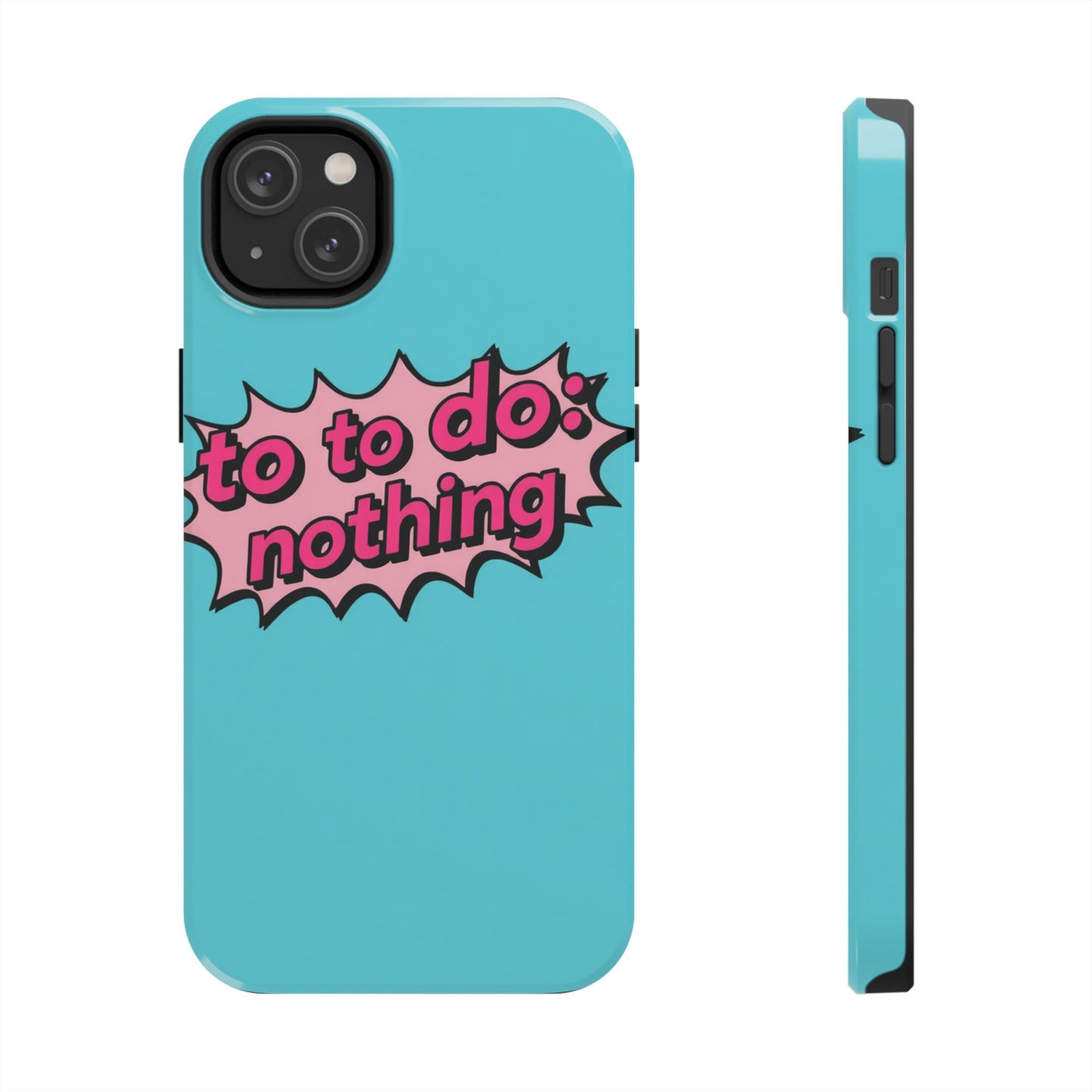 Funky Tough Phone Case - 'To Do: Nothing' Design for Chill Vibes