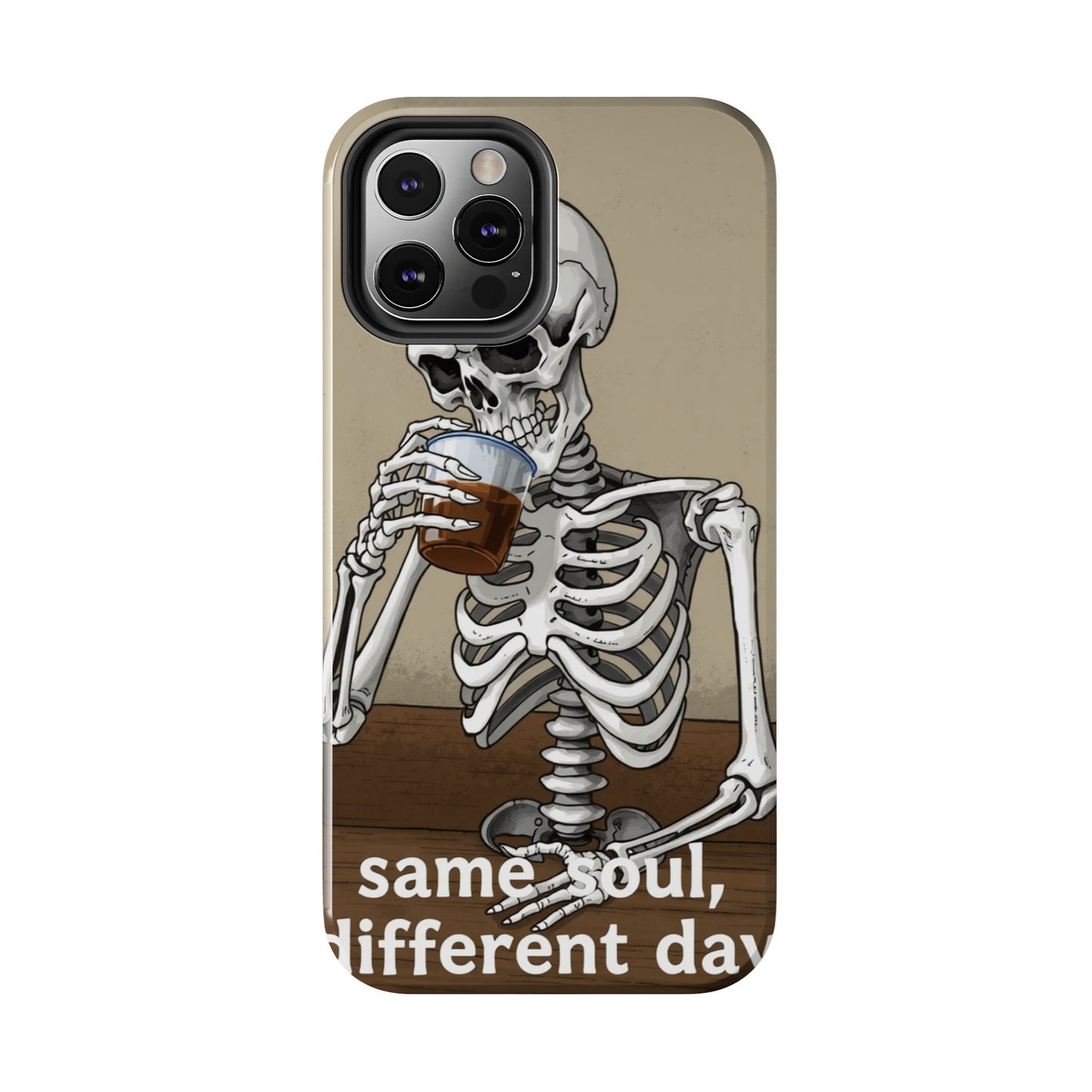 Funny Skeleton Phone Case - 'Same Soul, Different Day' Tough Cover