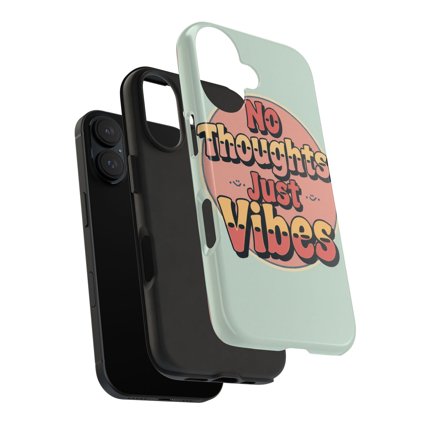 No Thoughts Just Vibes Phone Case - Fun Tough Phone Cover for Positive Energy