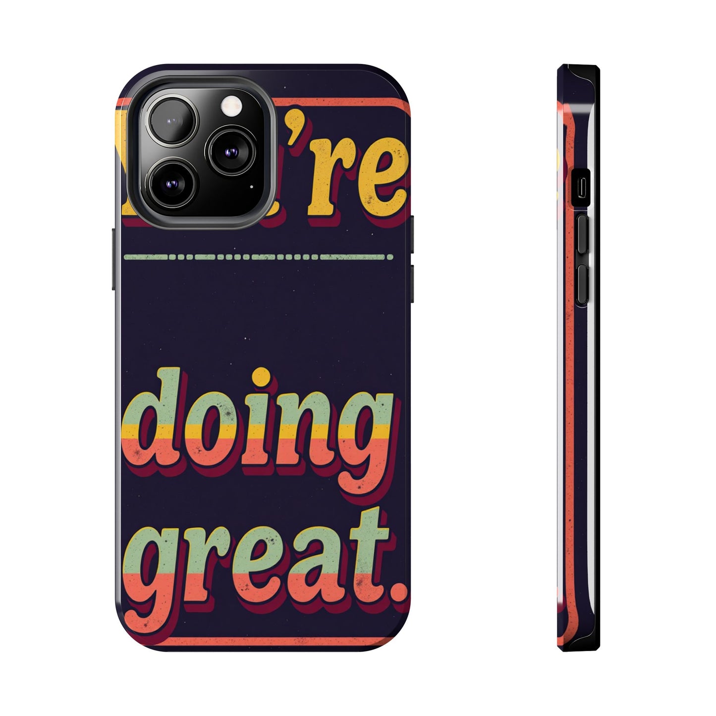 Inspirational Tough Phone Cases - 'You're Doing Great'