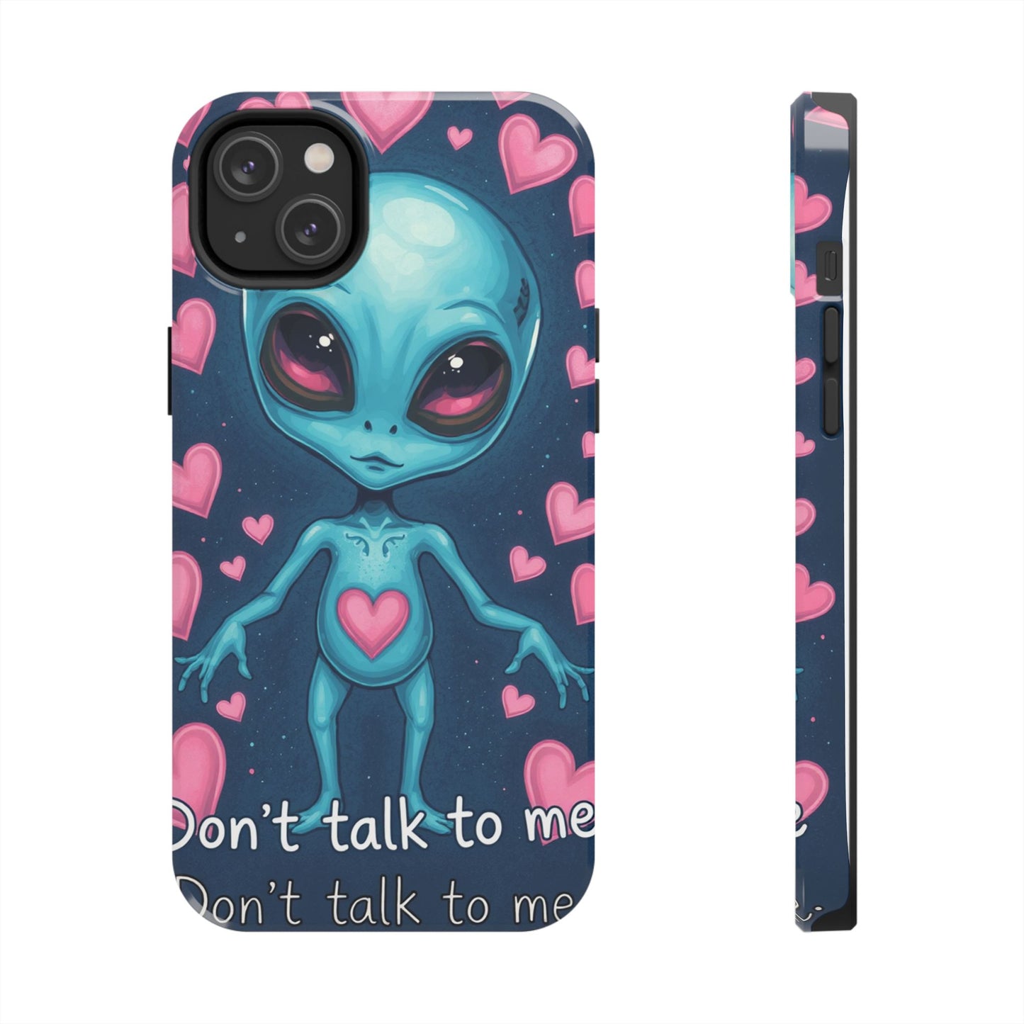 Alien Love Tough Phone Case – "Don't Talk to Me" Design