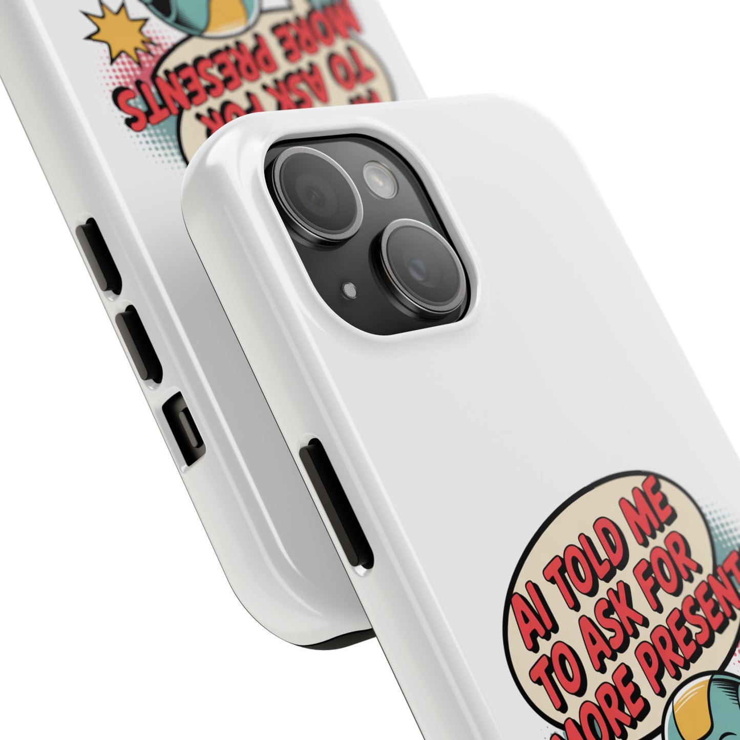Fun Robot Phone Case - "AI Told Me to Ask for More Presents"