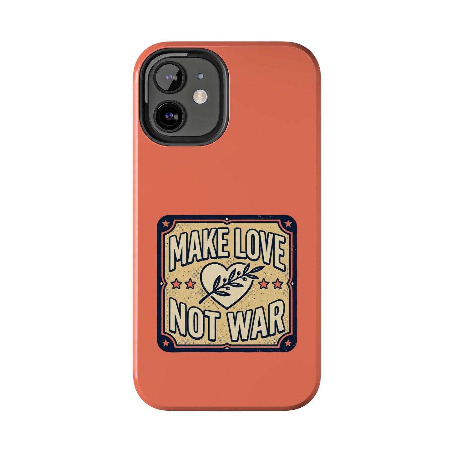 Make Love Not War Tough Phone Case for iPhone