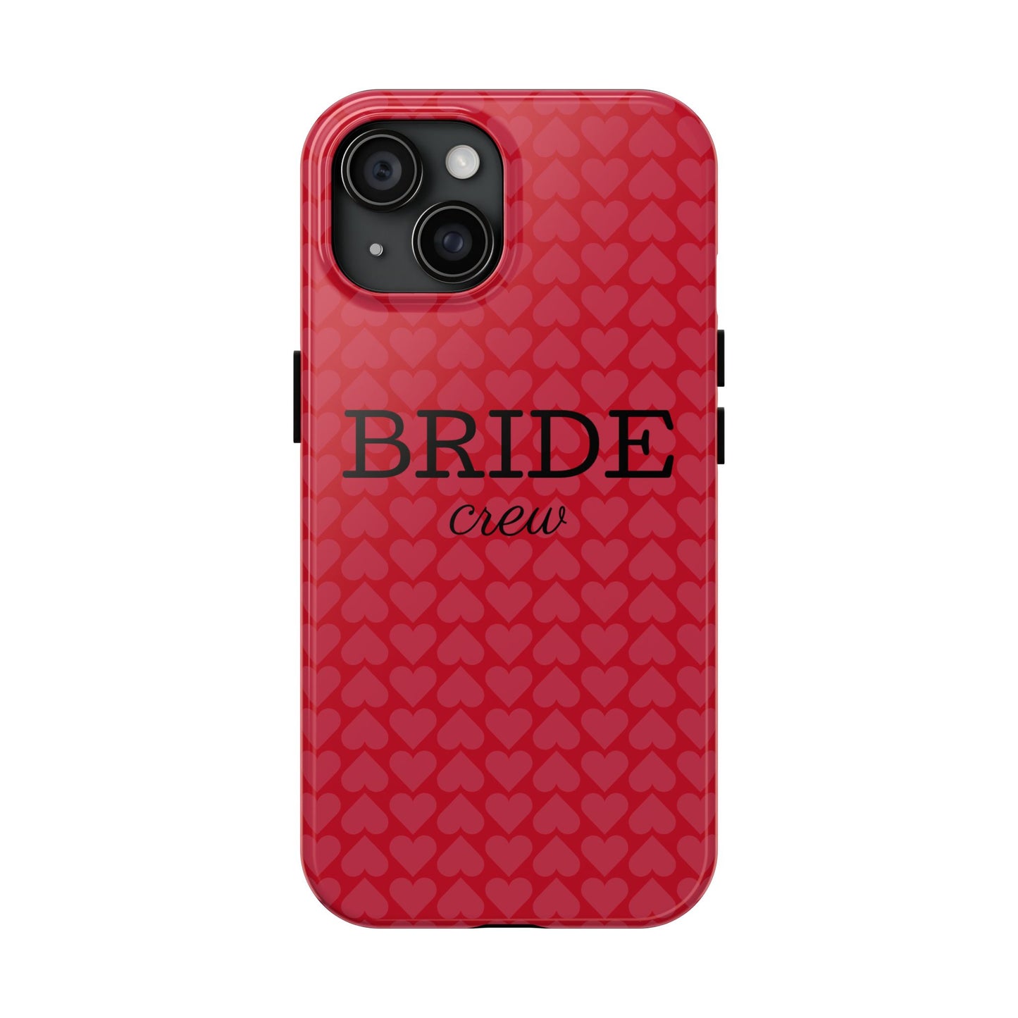 Bride Crew Tough Phone Case – Stylish Red Heart Design for Wedding Parties - for iPhone