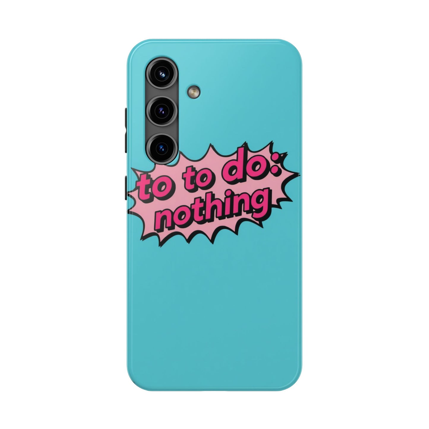 Funky Tough Phone Case - 'To Do: Nothing' Design for Chill Vibes