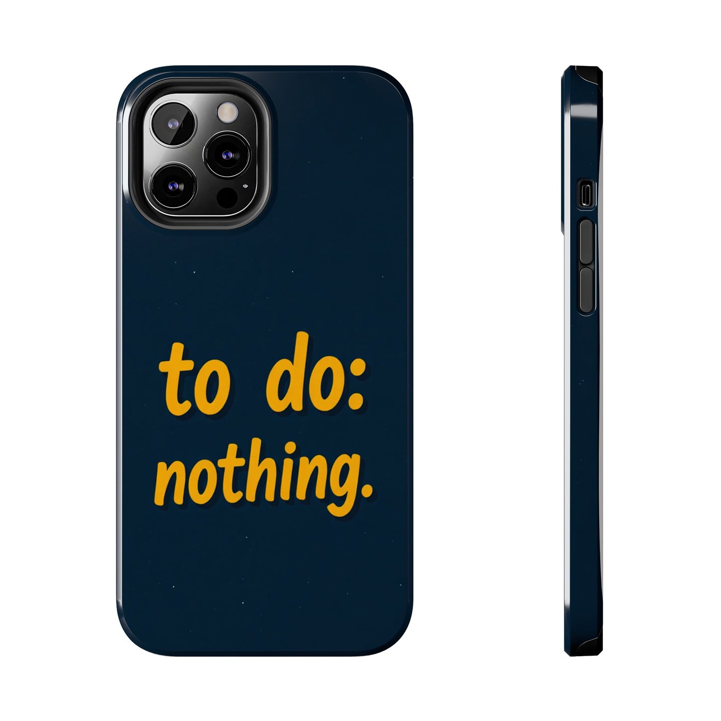 Funny Tough Phone Case - To Do: Nothing | Unique Gift for College Students, Lazy Days, Relaxation Motivation, Minimalist Phone Cover