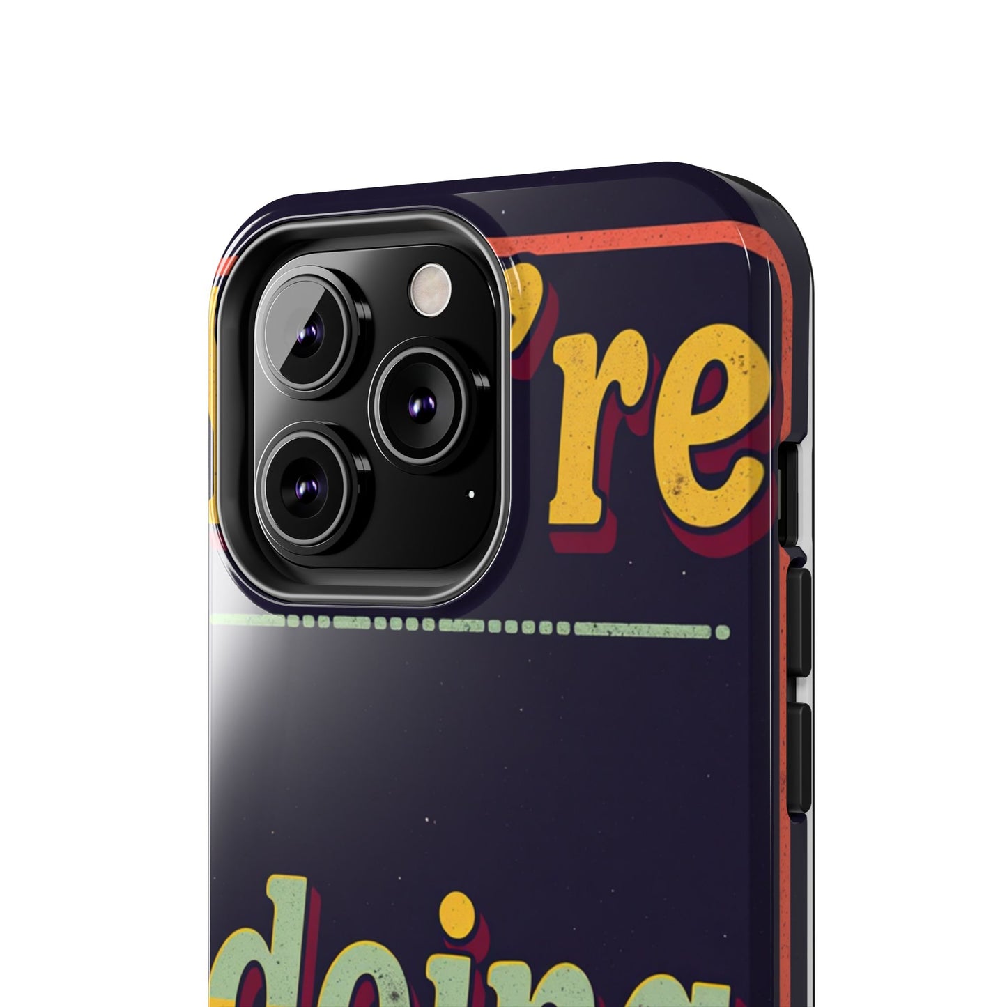 Inspirational Tough Phone Cases - 'You're Doing Great'