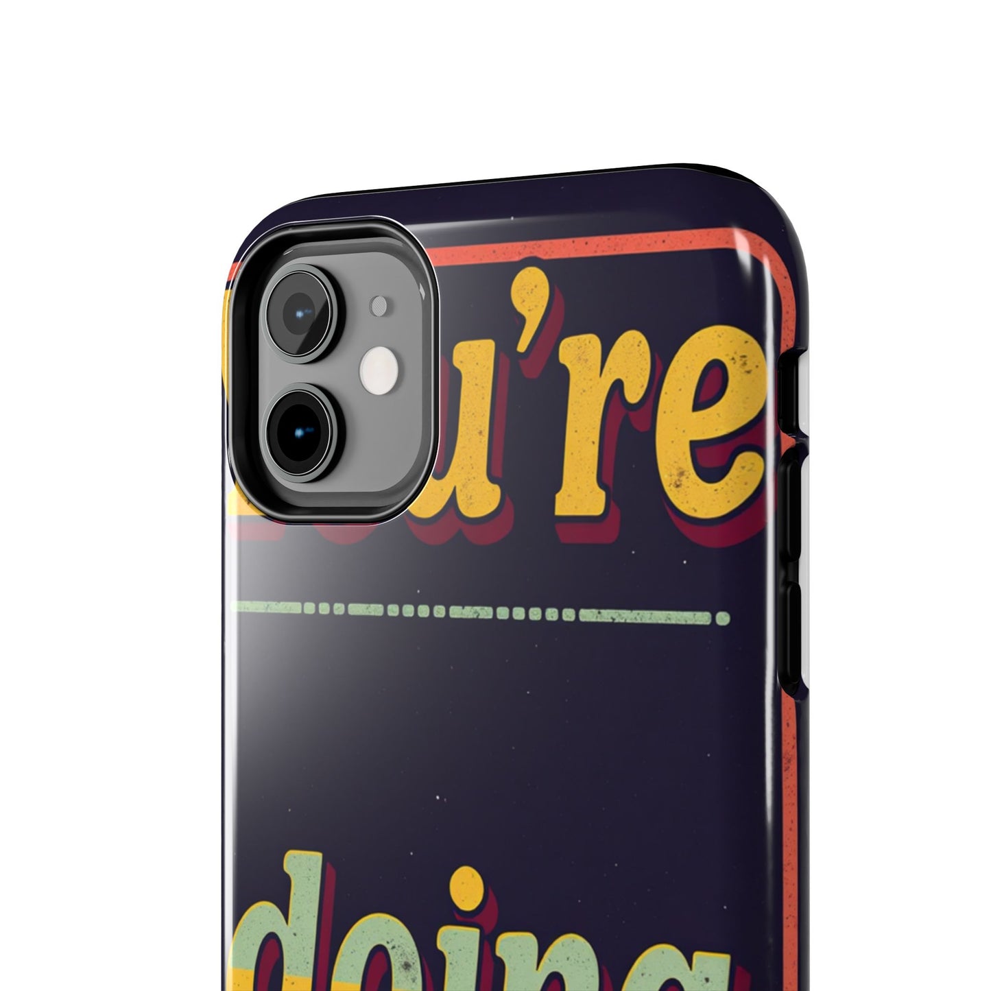 Inspirational Tough Phone Cases - 'You're Doing Great'