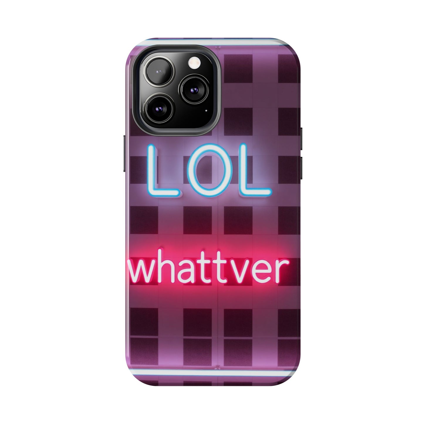 Neon Vibe Tough Phone Case - 'LOL Whatevr' Design for Trendsetters