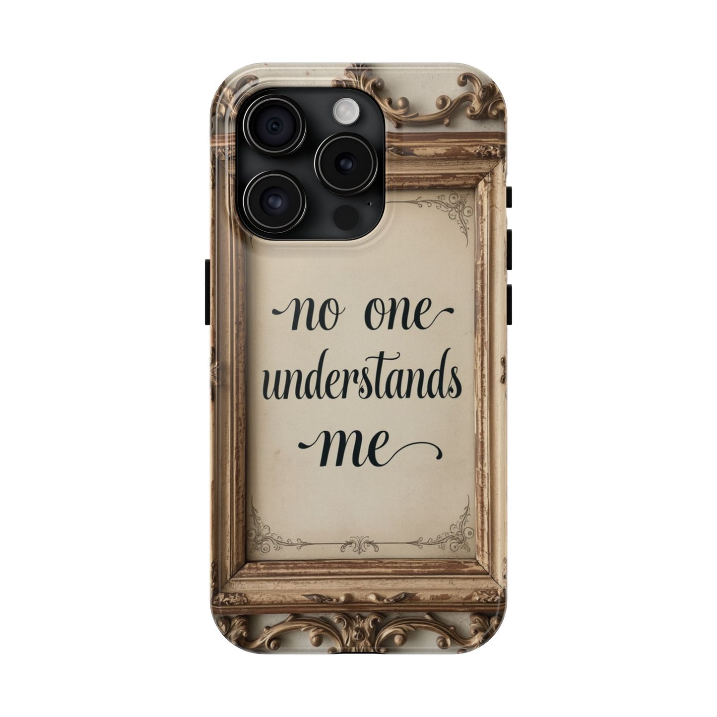 Personalized Tough Phone Case - "No One Understands Me" Design