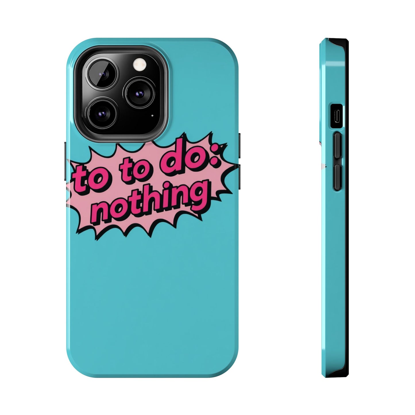 Funky Tough Phone Case - 'To Do: Nothing' Design for Chill Vibes