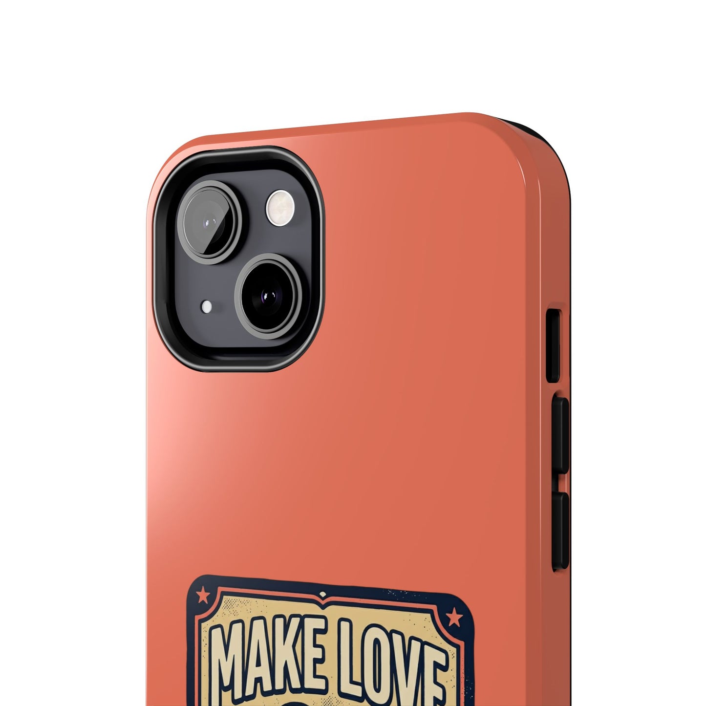 Make Love Not War Tough Phone Case for iPhone