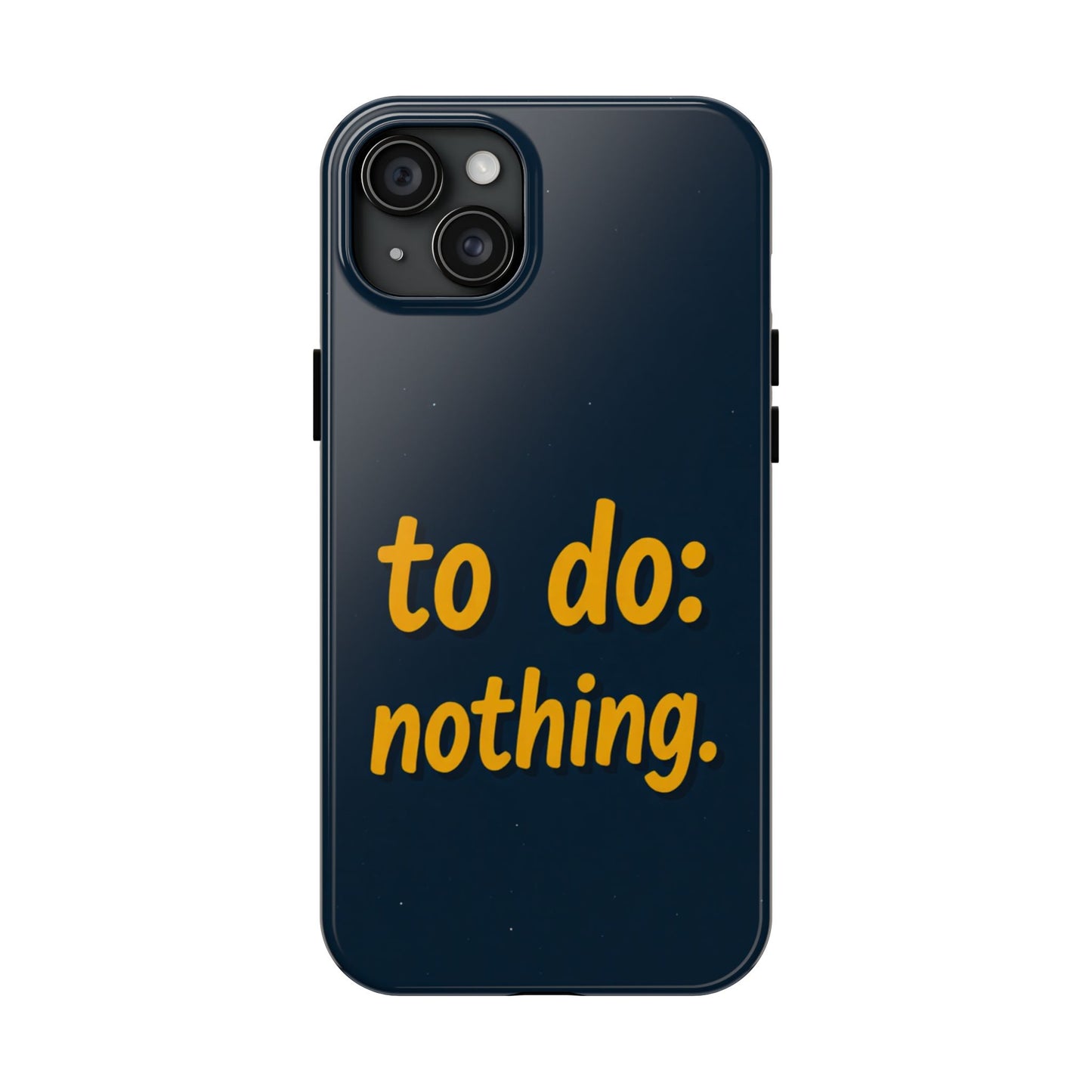 Funny Tough Phone Case - To Do: Nothing | Unique Gift for College Students, Lazy Days, Relaxation Motivation, Minimalist Phone Cover