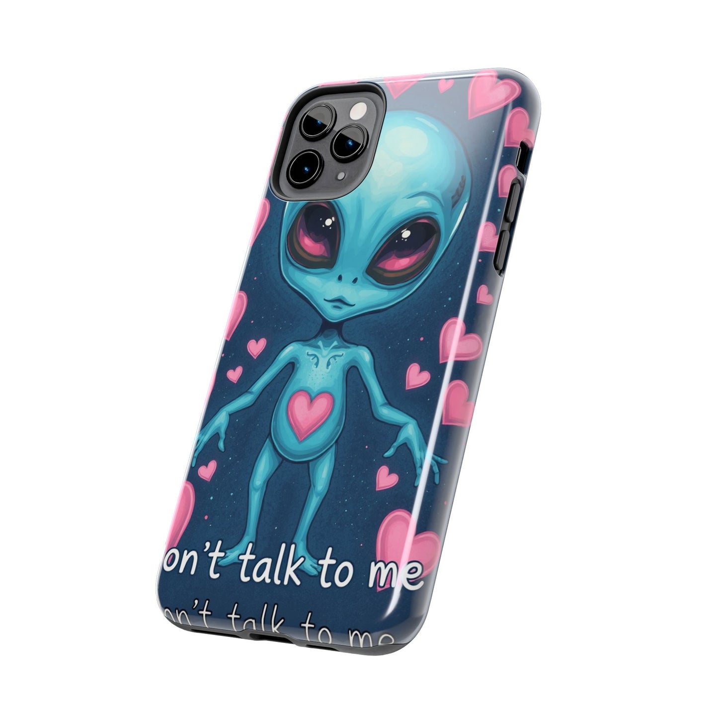 Alien Love Tough Phone Case – "Don't Talk to Me" Design