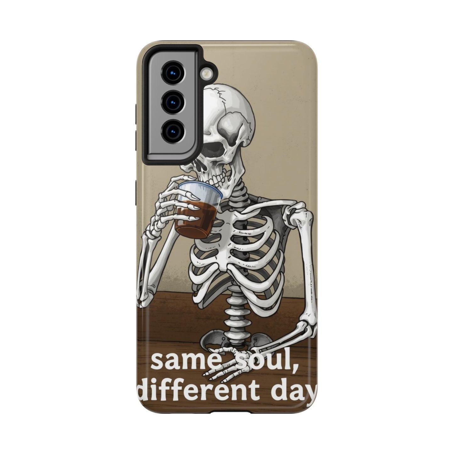 Funny Skeleton Phone Case - 'Same Soul, Different Day' Tough Cover