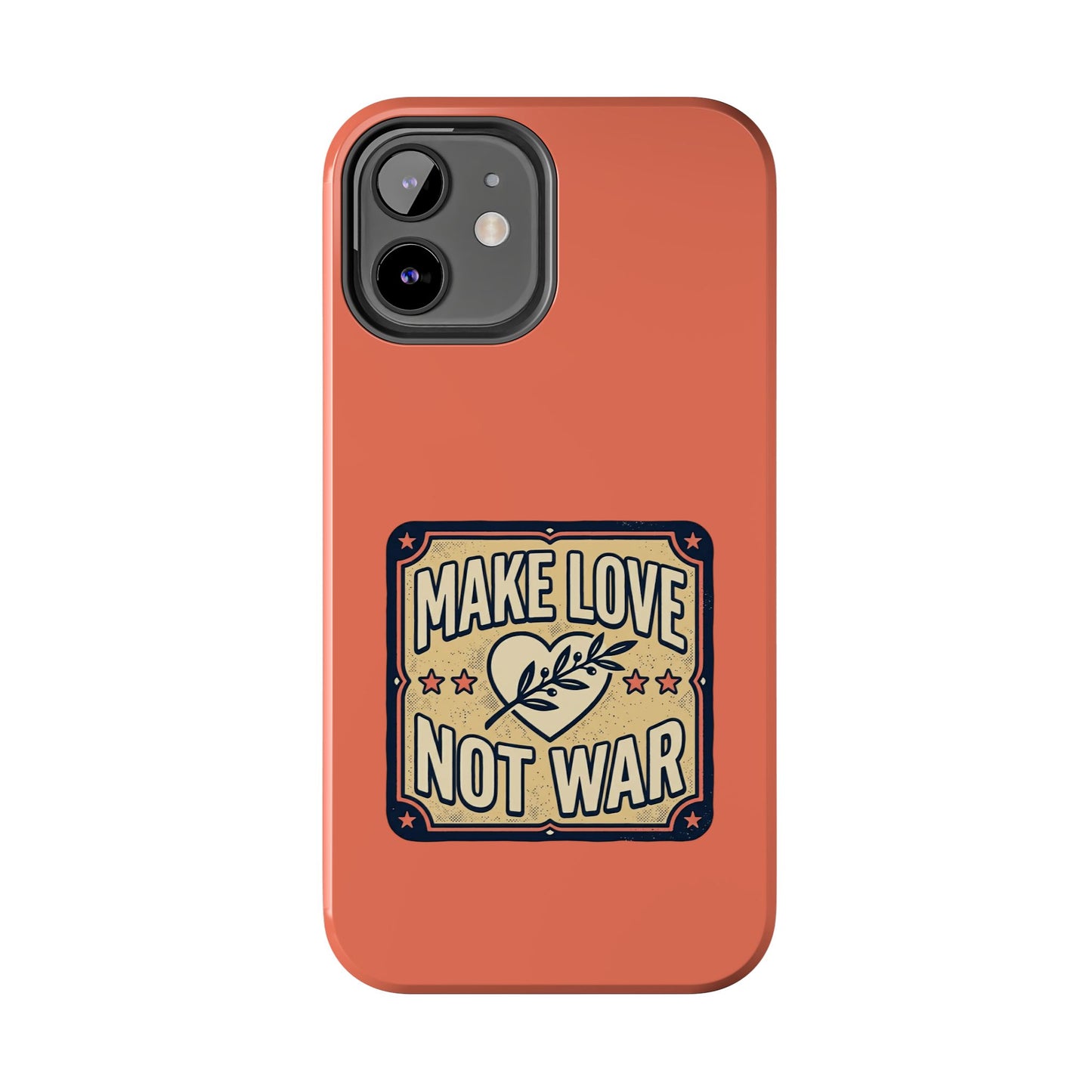 Make Love Not War Tough Phone Case for iPhone