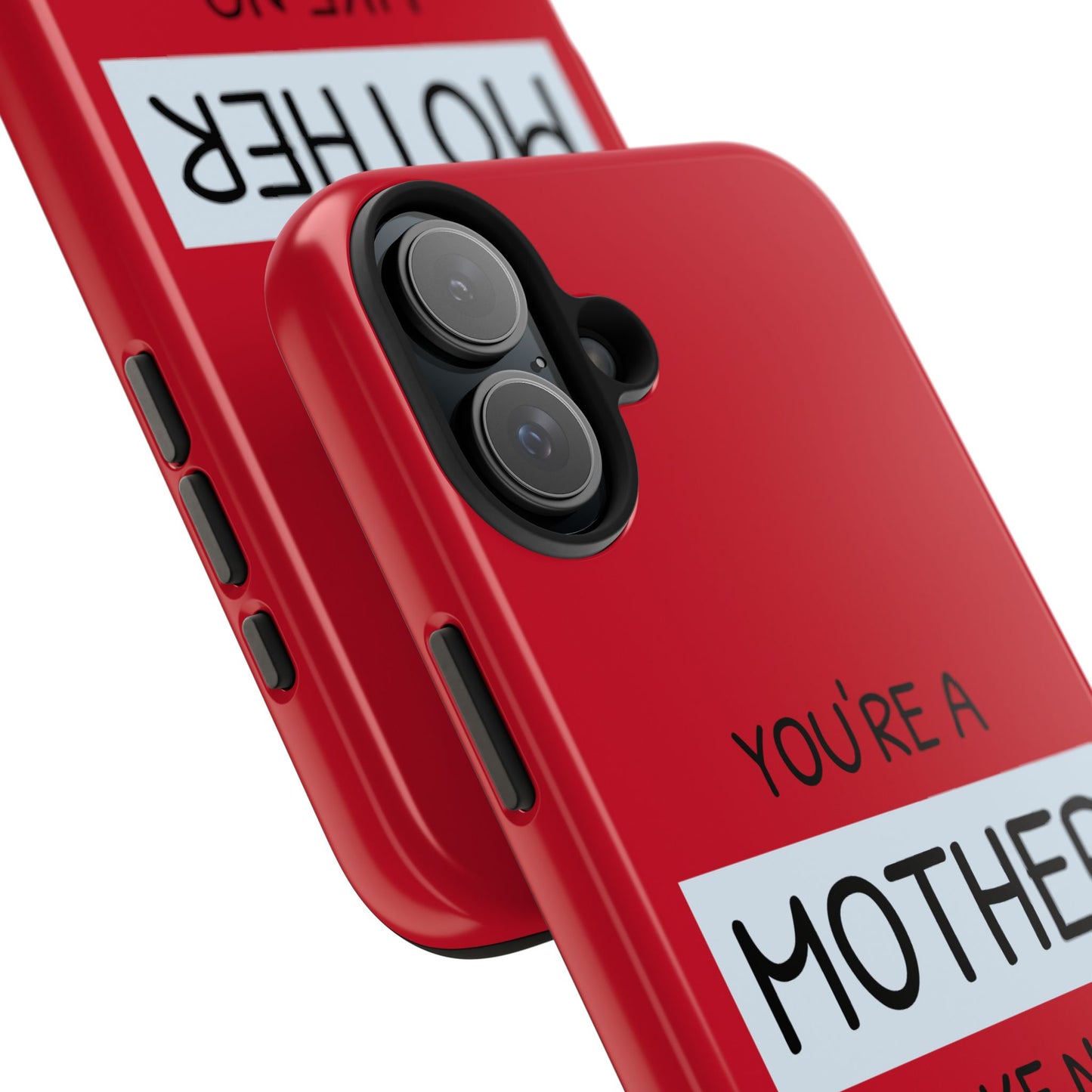 You're a Mother Like No Other Tough Red Phone Case - for iPhone