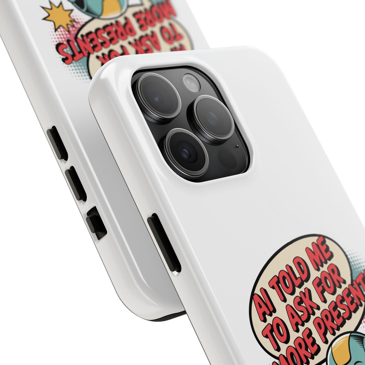 Fun Robot Phone Case - "AI Told Me to Ask for More Presents"