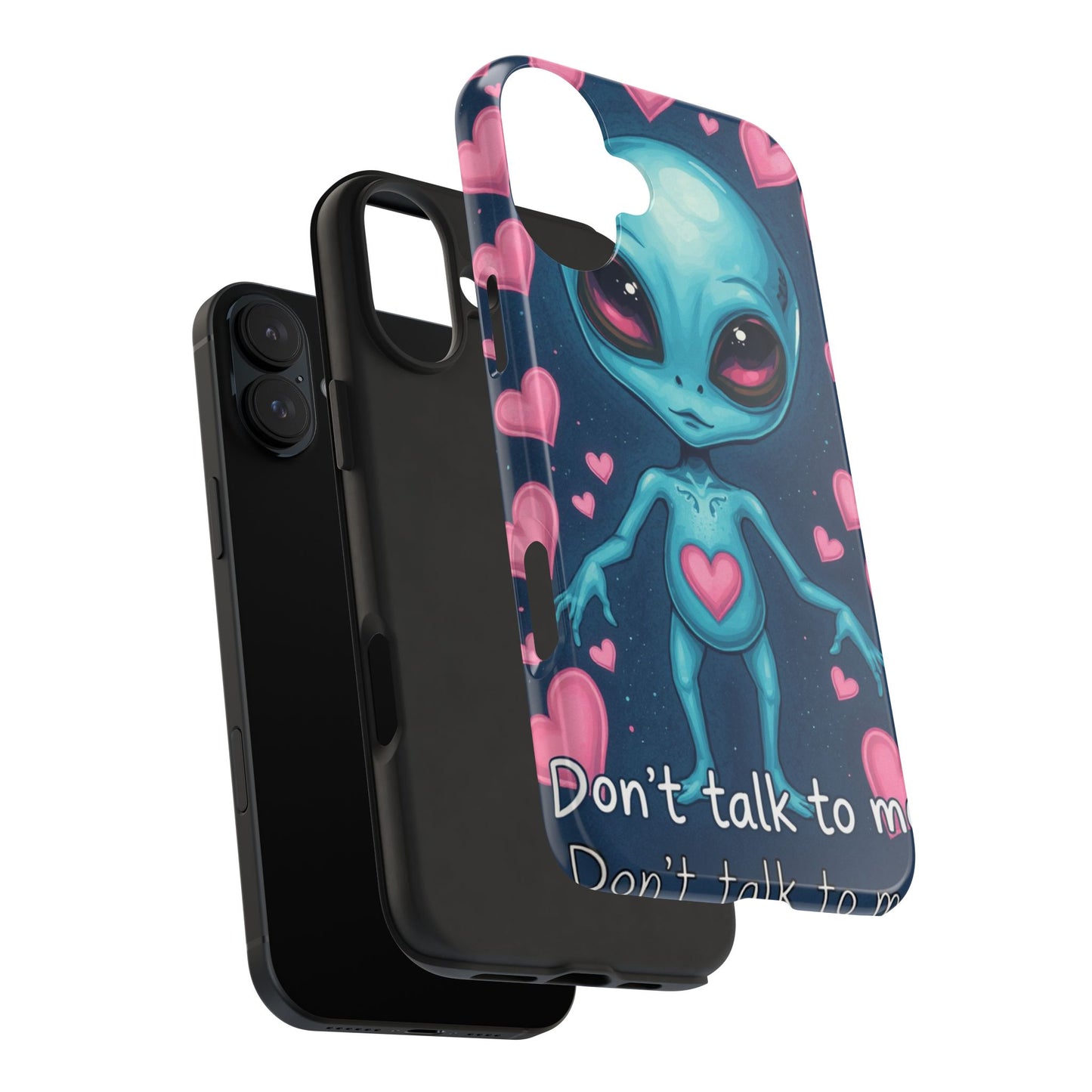 Alien Love Tough Phone Case – "Don't Talk to Me" Design